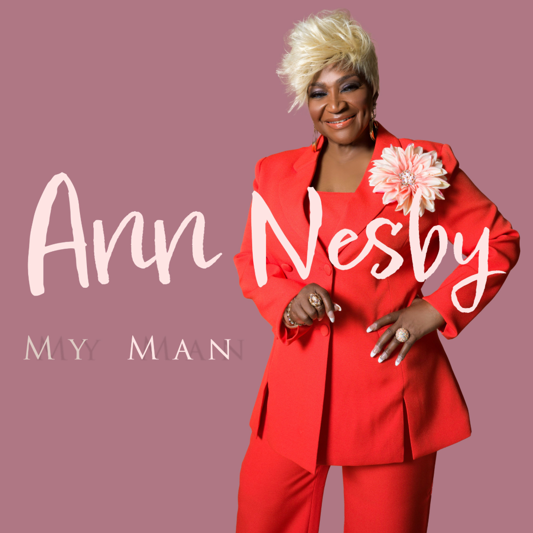 Singer and Actress Ann Nesby Returns with Soulful R&B Anthem "My Man," a Celebration of Love, Devotion, and Timeless Artistry