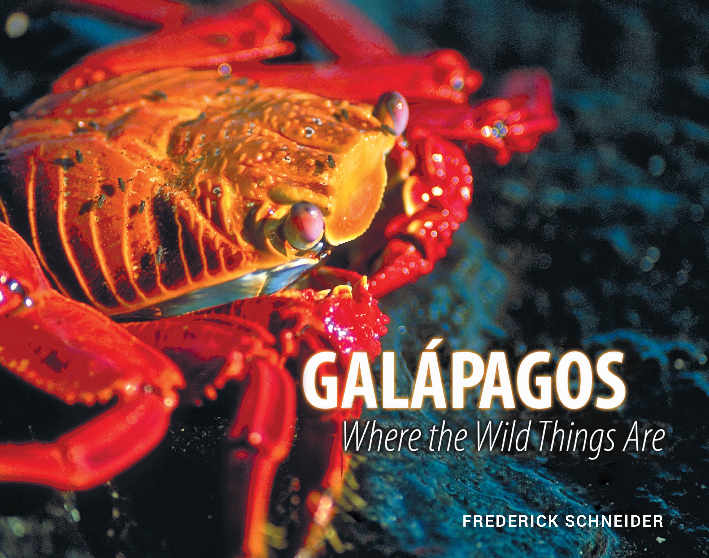 Author Frederick Schneider’s New Book “GALÁPAGOS: Where the Wild Things Are” is a Visual Guide to the Incredible Wildlife and Habitats Found Within the Galápagos Islands