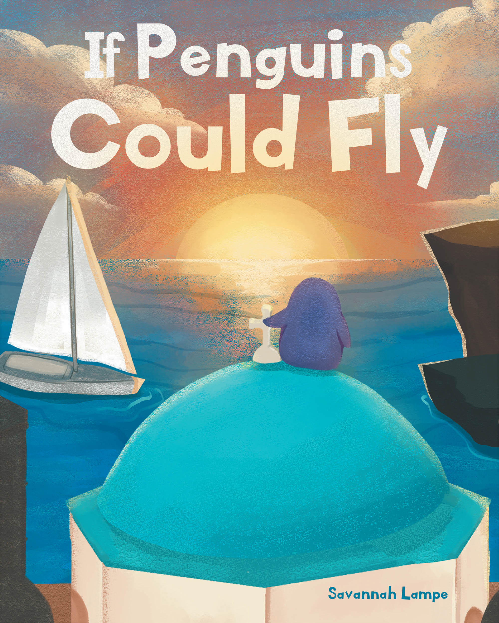 Savannah Lampe’s Newly Released "If Penguins Could Fly" is a Charming Children’s Tale of Adventure and Self-Discovery