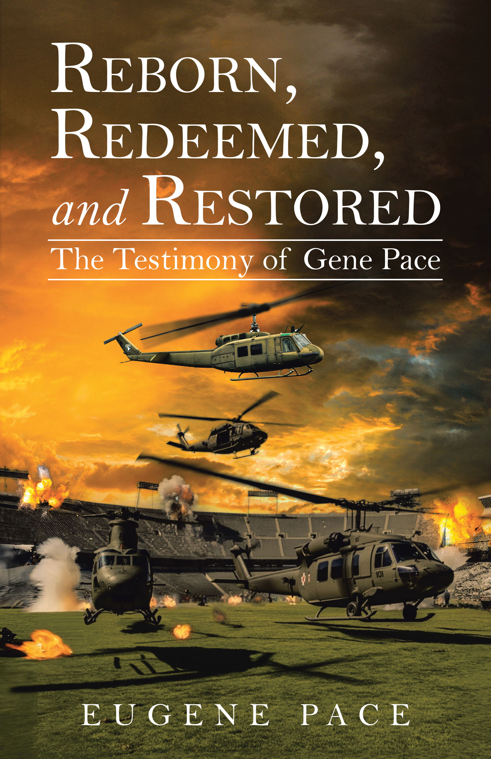 Eugene Pace’s Newly Released "Reborn, Redeemed, and Restored: The Testimony of Gene Pace" is a Powerful Memoir of Faith and Divine Redemption