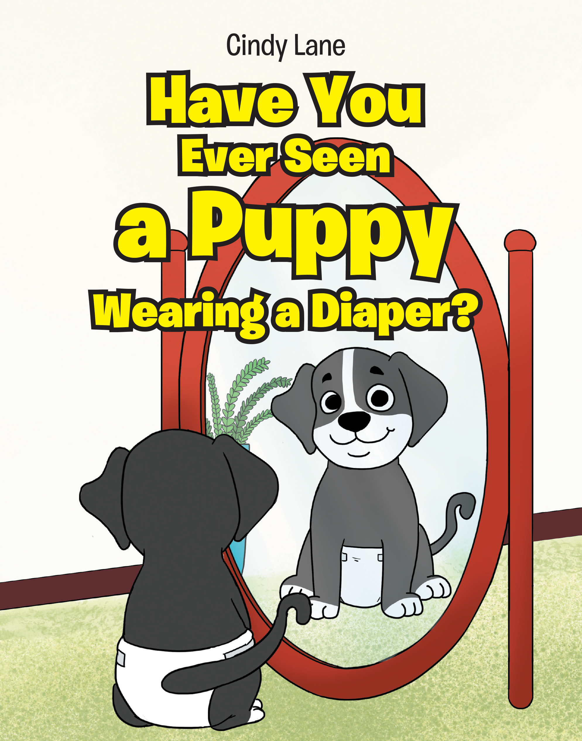 Cindy Lane’s Newly Released "Have You Ever Seen A Puppy Wearing A Diaper?" is a Charming and Laughter-Filled Children’s Story