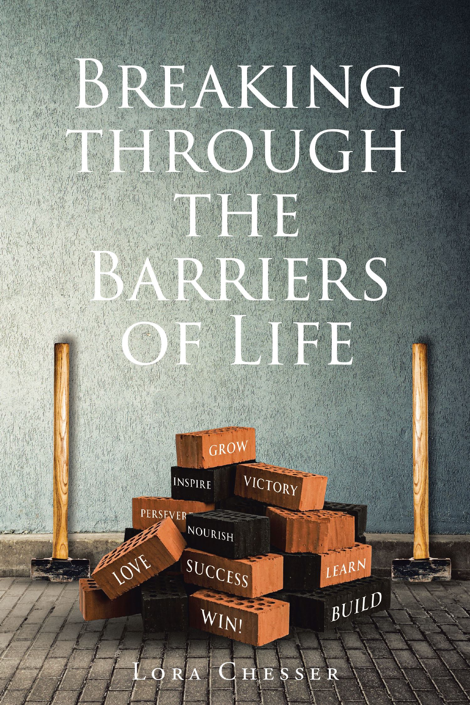 Lora Chesser’s Newly Released "Breaking Through the Barriers of Life" is a Motivating and Heartfelt Exploration of Resilience and Self-Discovery