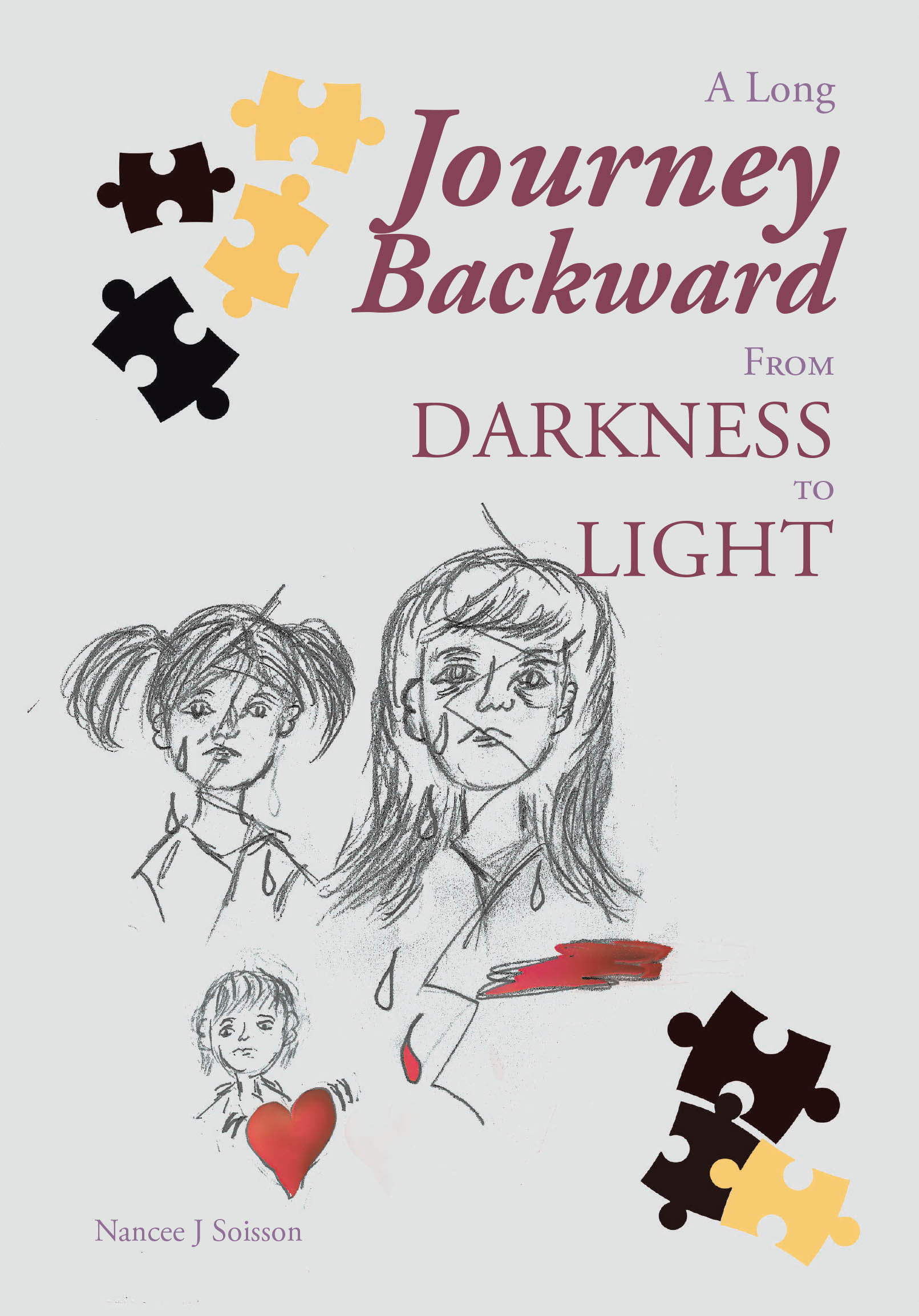 Nancee J Soisson’s Newly Released “A Long Journey Backward: From Darkness to Light” is a Gripping and Deeply Personal Account of Healing, Faith, and Redemption