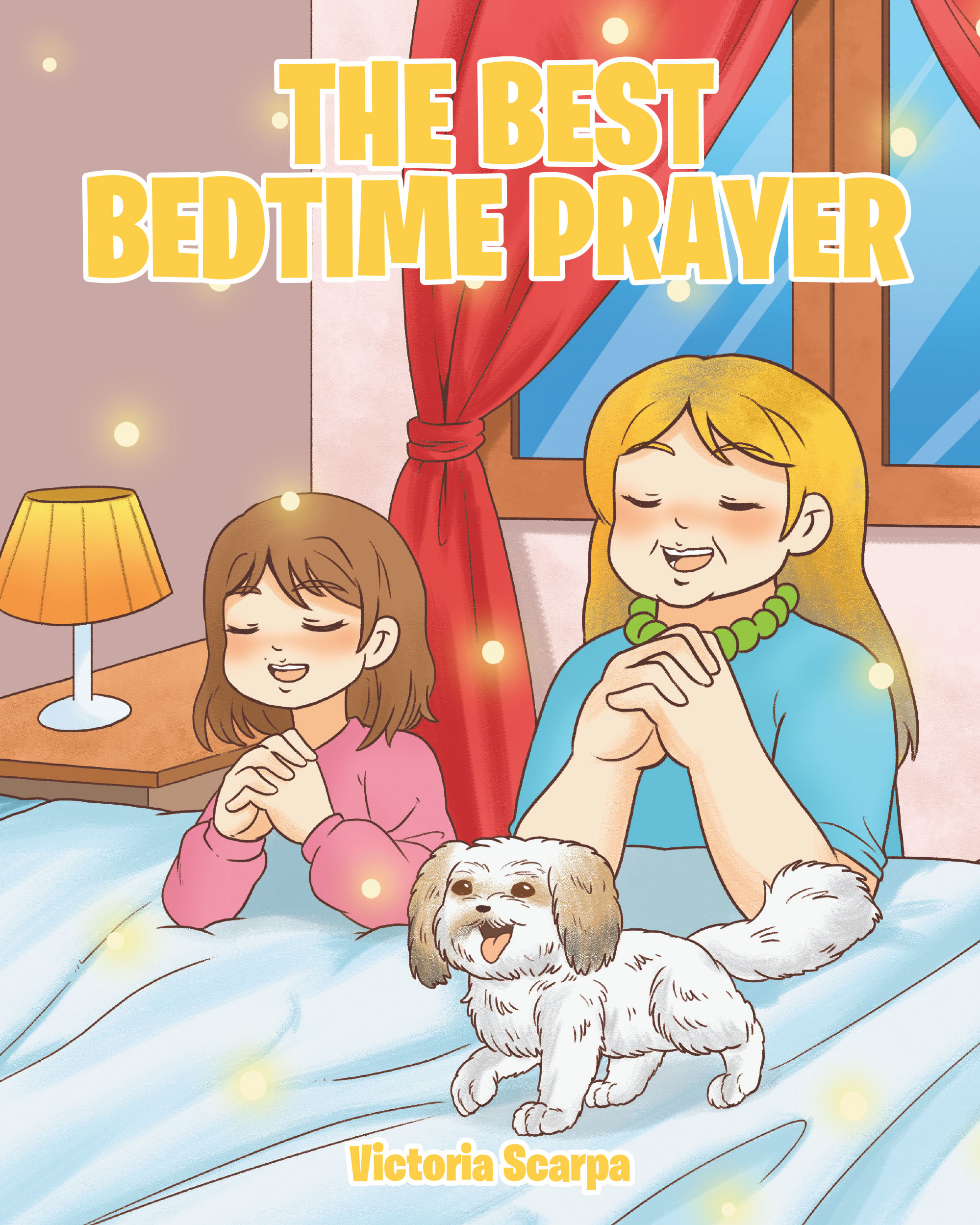 Victoria Scarpa’s Newly Released "The Best Bedtime Prayer" is a Heartfelt Children’s Book Celebrating the Power of Prayer and Gratitude