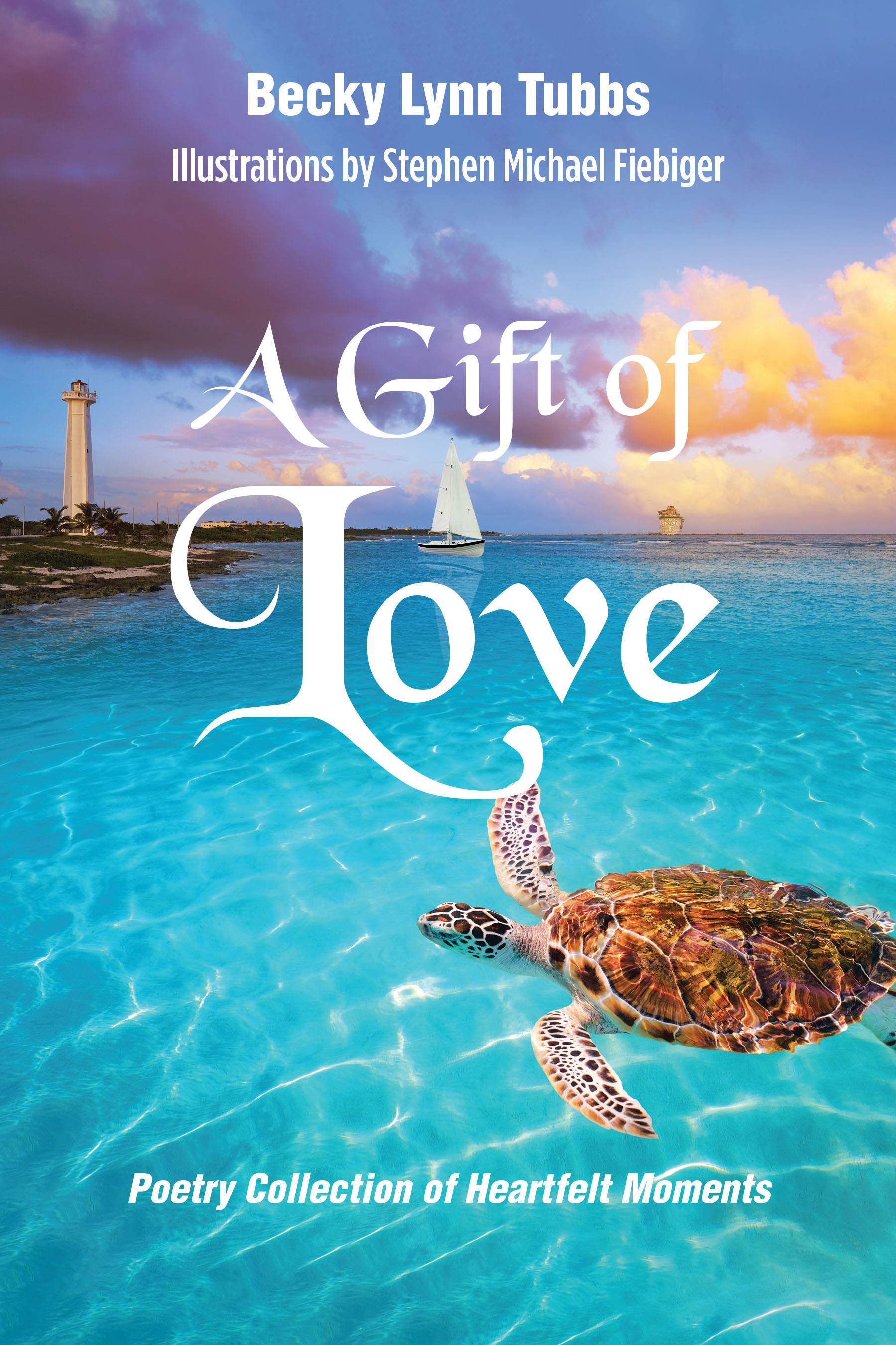 Becky Lynn Tubbs’s Newly Released “A Gift of Love: Poetry Collection of Heartfelt Moments” is a Celebration of Life’s Most Meaningful Experiences