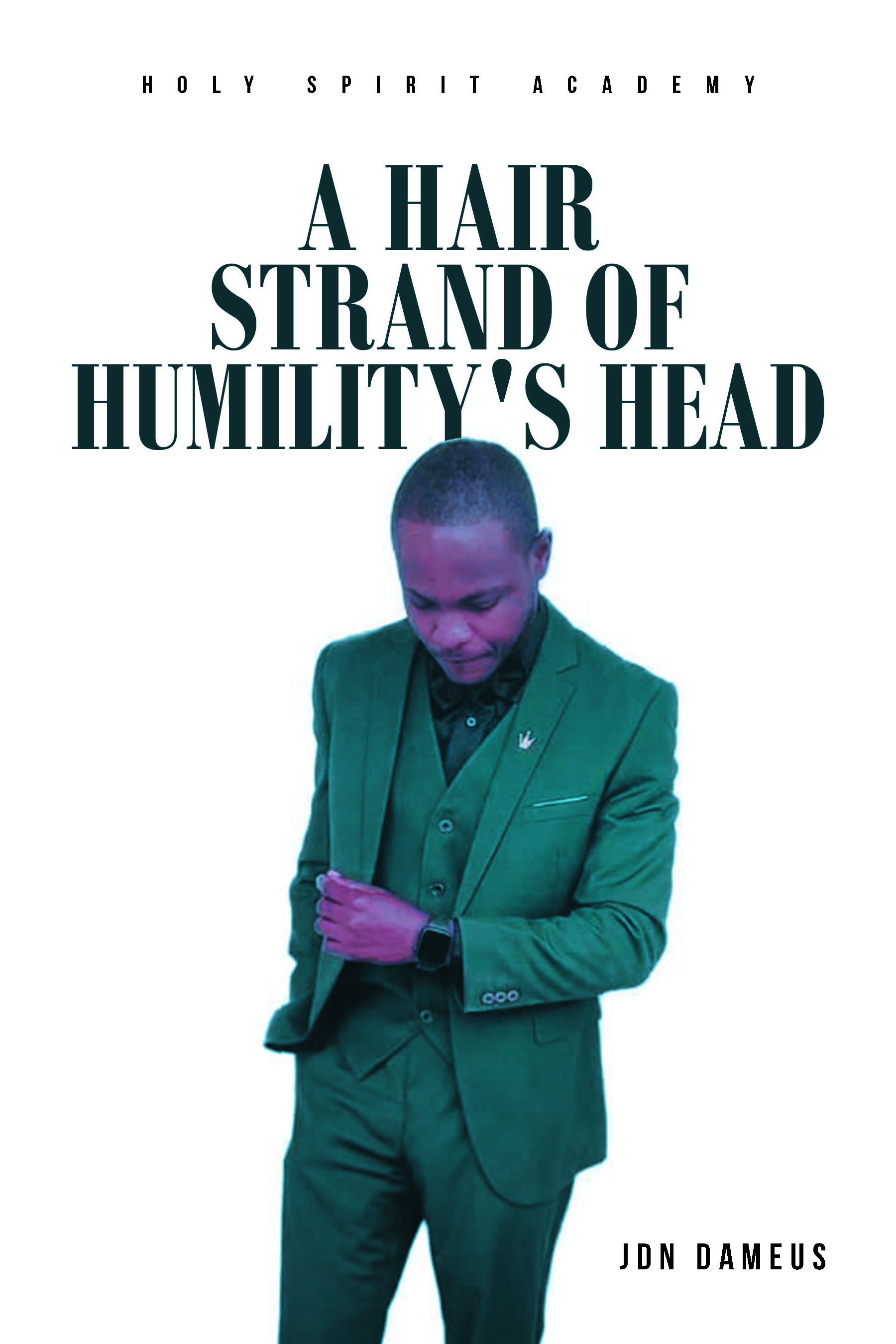 JDN Dameus’s Newly Released “A Hair Strand of Humility’s Head” is a Powerful Exploration of Faith, Self-Discovery, and Spiritual Transformation