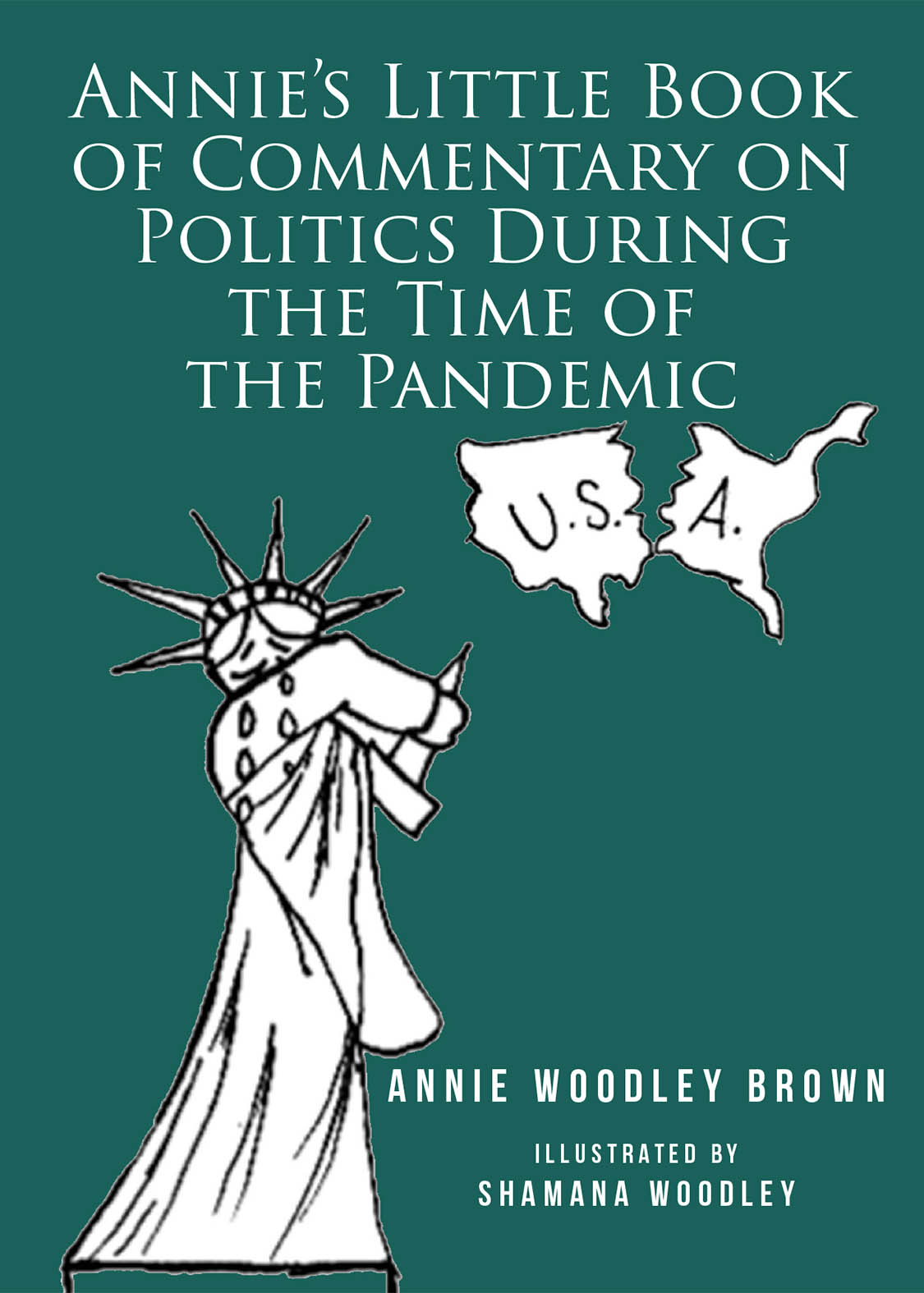 Annie Woodley Brown’s New Book, “Annie's Little Book of Commentary on Politics During the Time of the Pandemic,” is a Collection of Musings from the Covid-19 Pandemic