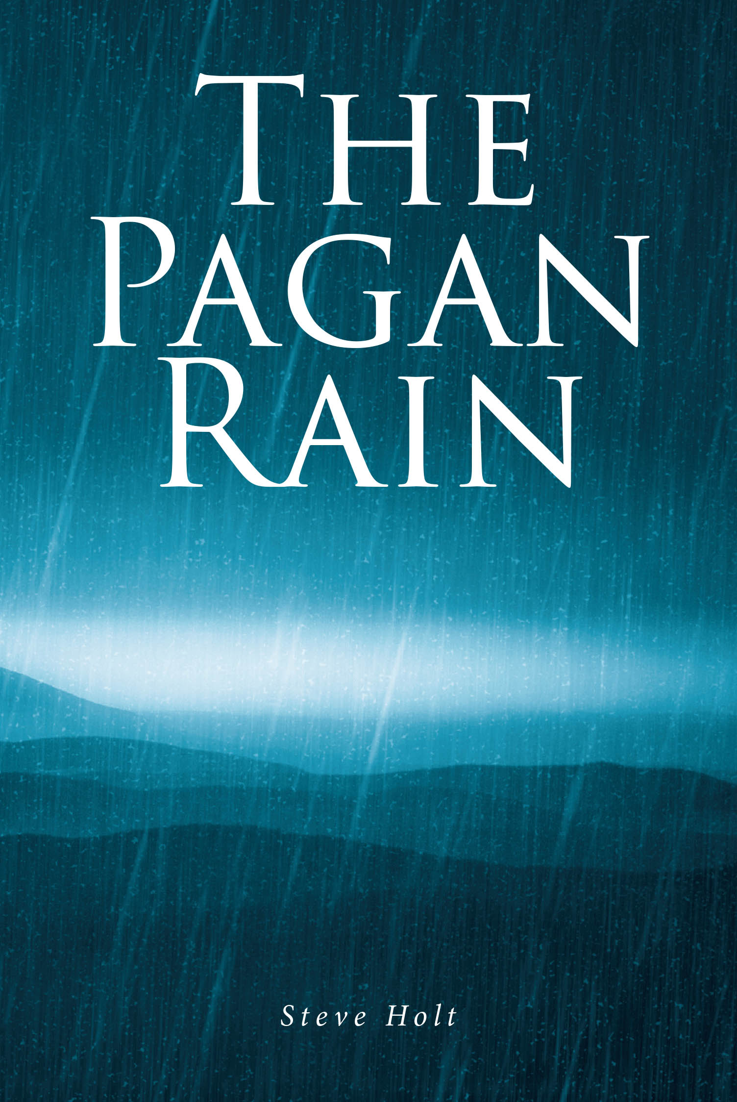 Steve Holt’s New Book, "The Pagan Rain," is a Profound Collection of Poetry That Invites Readers to Celebrate the Beauty of Language and the Human Experience