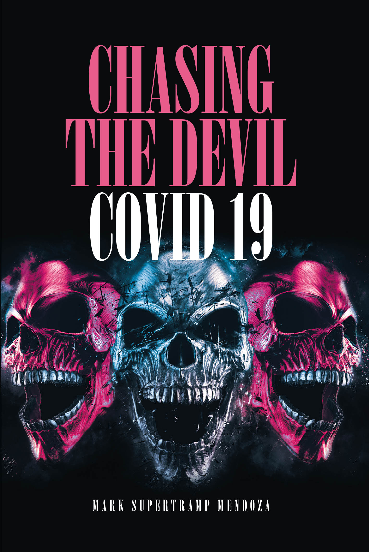 Mark Supertramp Mendoza’s New Book, "Chasing The Devil Covid-19," is a Poignant Memoir Documenting the Author’s Experiences and Heartache During the Covid-19 Pandemic