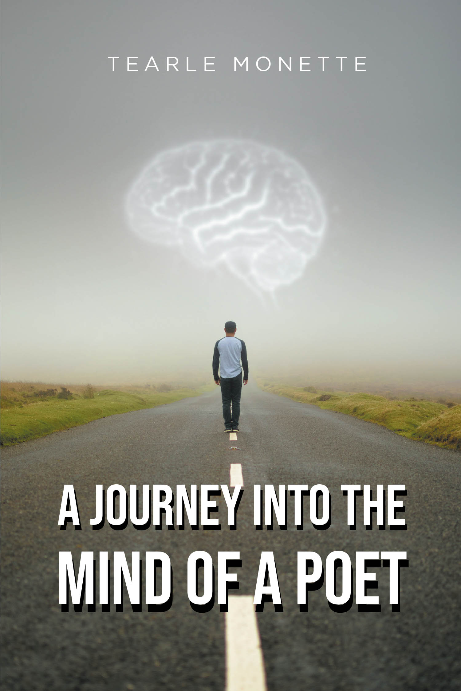 Author Tearle Monette’s New Book, “A Journey into the Mind of a Poet,” is a Collection of Poems and Ruminations That Explore the Author’s Lived Experiences