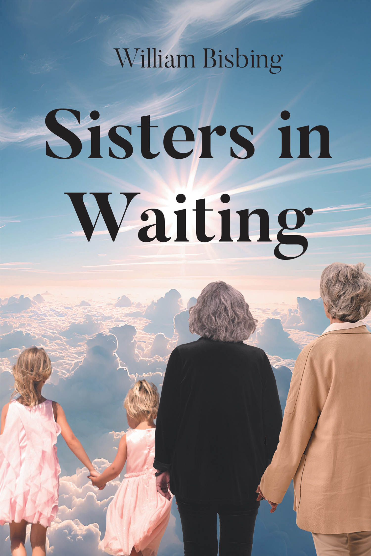 Author William Bisbing’s New Book, "Sisters in Waiting," is a Poignant Story of Two Women Who Share a Powerful Bond and a Shared Life Despite Not Being Sisters by Blood