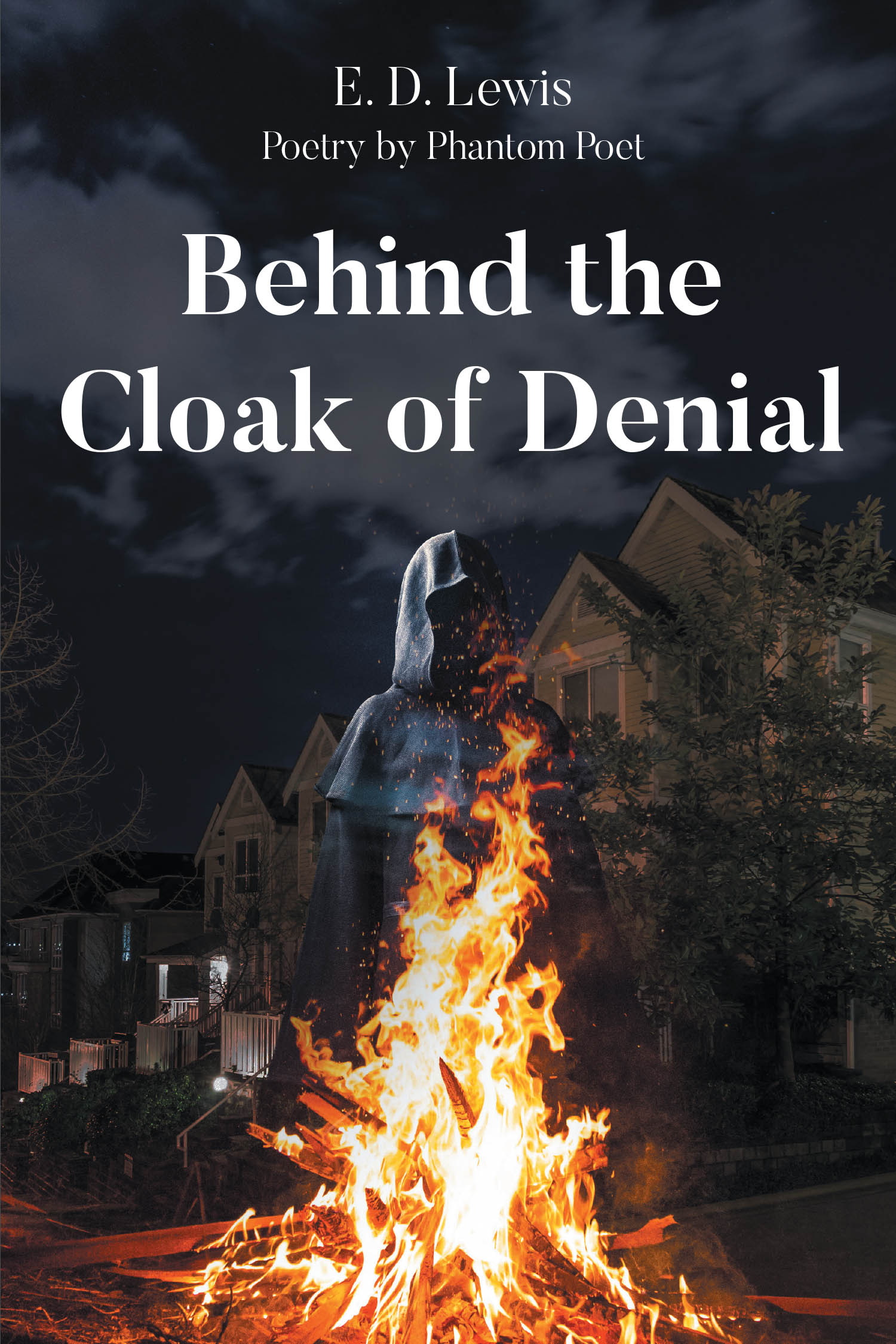 Author E. D. Lewis Poetry by Phantom Poet’s New Book, "Behind the Cloak of Denial," Follows One Woman’s Journey to Survive Her Past Trauma and Overcome Current Struggles