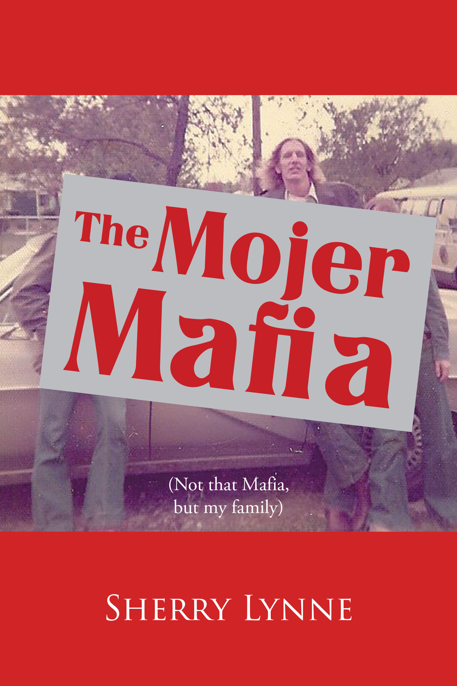 Author Sherry Lynne’s New Book, “The Mojer Mafia: Not that Mafia, but my family,” is a Fascinating Memoir That Chronicles the Vibrant Story of the Author’s Family