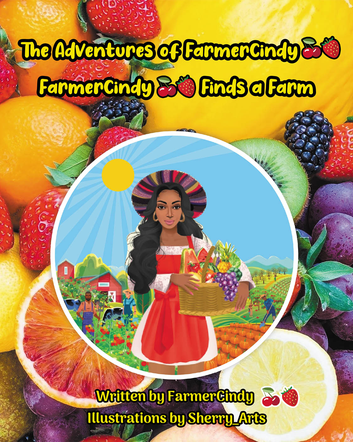 Author FarmerCindy’s New Book, “The Adventures of FarmerCindy: FarmerCindy Finds a Farm,” Follows FarmerCindy as She Searches for a Place to Begin Her Own Farm