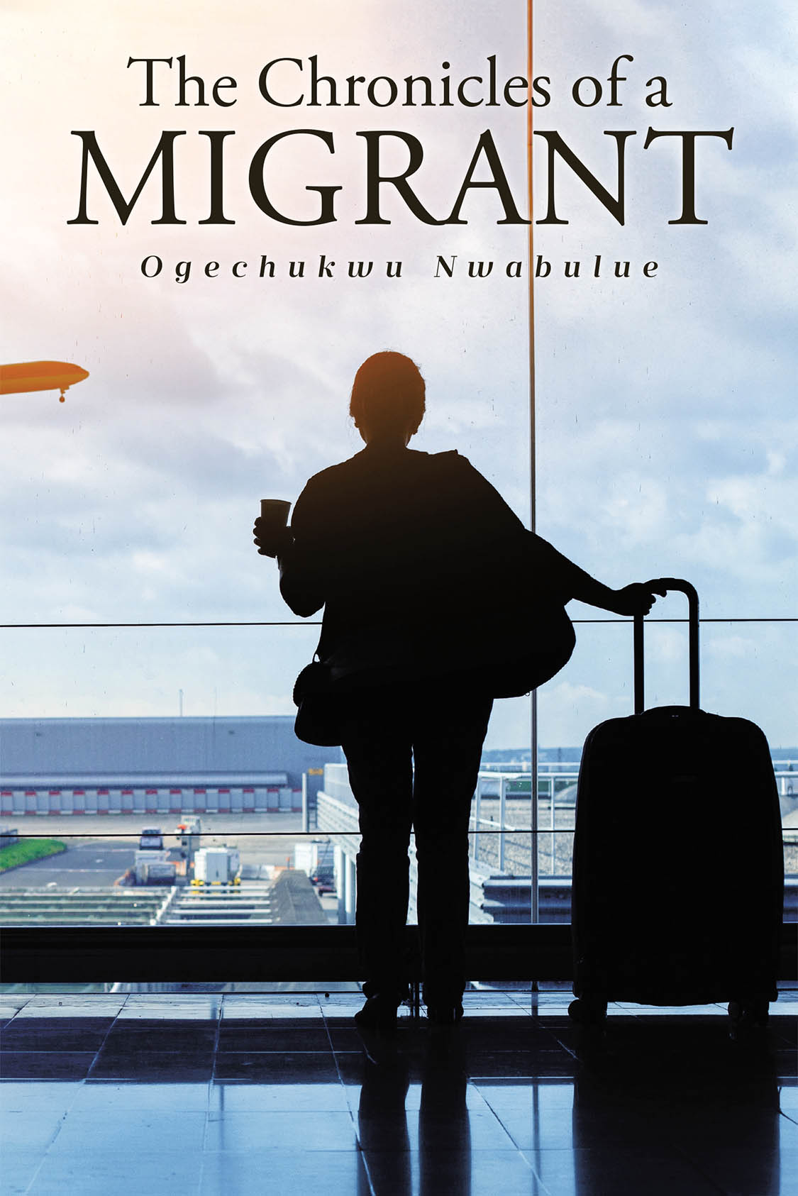 Author Ogechukwu Nwabulue’s New Book, "The Chronicles of a Migrant," is a Powerful Memoir That Explores the Author's Experiences as an Immigrant Living in America