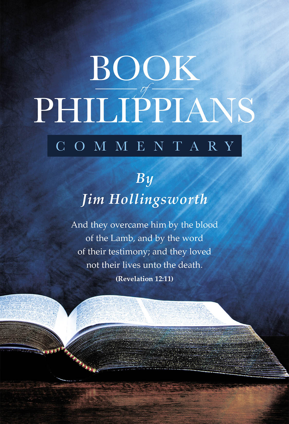 Author Jim Hollingsworth’s New Book, "Book of Philippians: Commentary," is a Poignant Guide Aimed at Helping Readers Gain Better Understanding of the New Testament