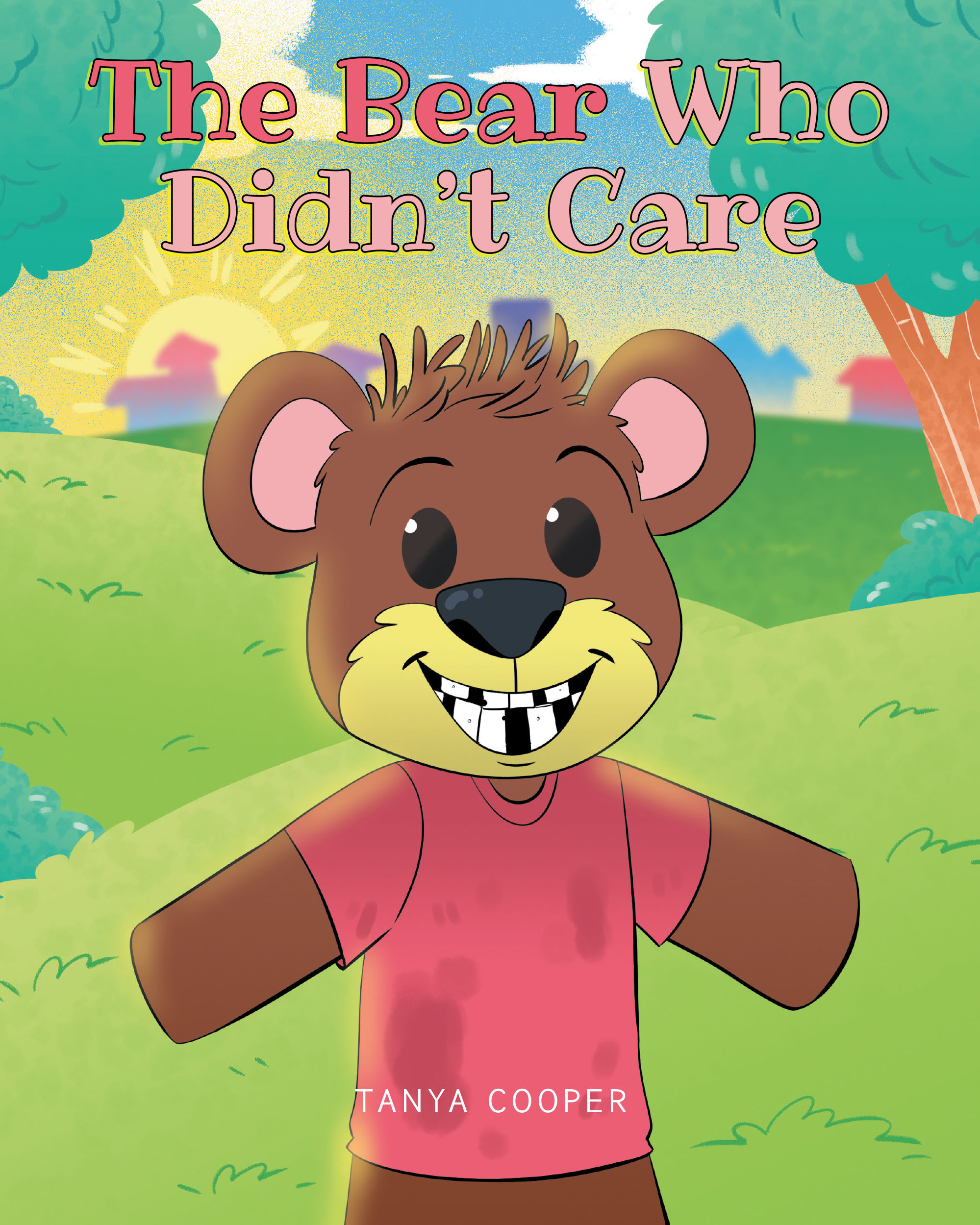 Author Tanya Cooper’s New Book, "The Bear Who Didn't Care," is a Charming Story of a Bear Who Learns About the Importance of Hygiene and Taking Care of Himself