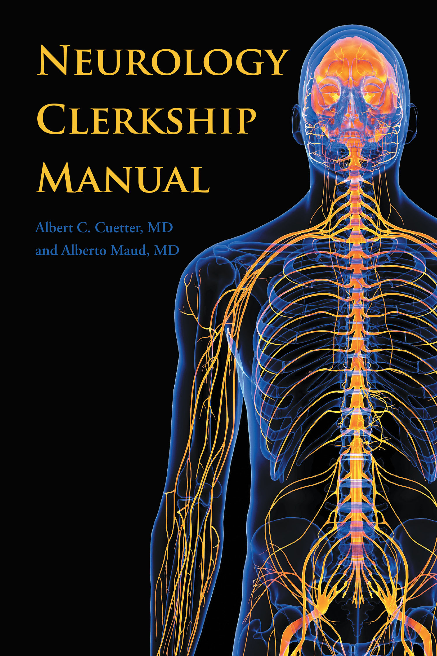 Authors Albert C. Cuetter, MD and Alberto Maud, MD’s New Book, “Neurology Clerkship Manual,” is an Insightful Guide for Med Students Navigating Their Neurology Clerkship