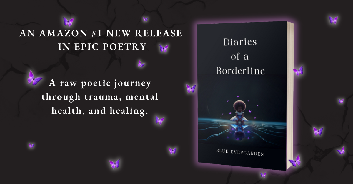 Blue Evergarden Releases Poignant New Poetry Collection, “Diaries of a  Borderline,” in Spring 2025