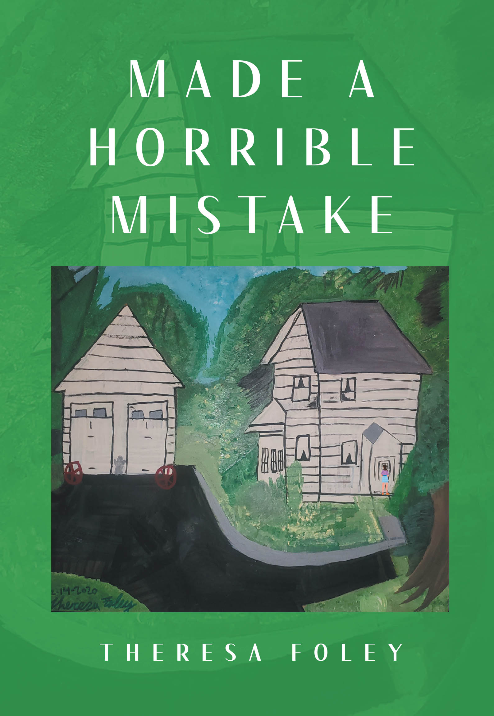 Author Theresa Foley’s New Book “Made A Horrible Mistake” is a Gripping and Poignant Tale of Hope and Resilience in the Face of Adversity and Despair