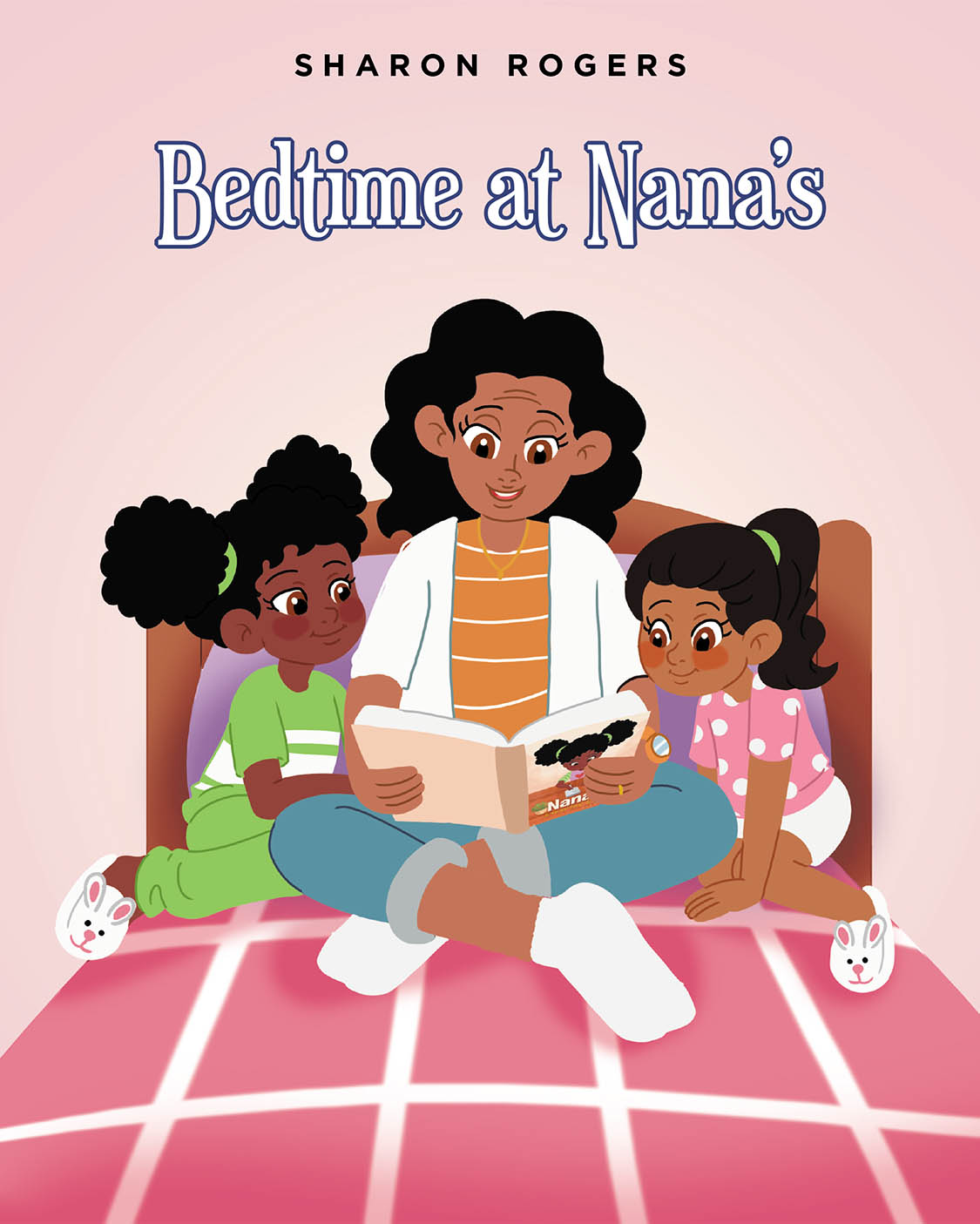 Author Sharon Rogers’s New Book, "Bedtime at Nana's," is a Charming Story That Centers Around Two Young Girls as They Recount Their Bedtime Routine with Their Grandmother