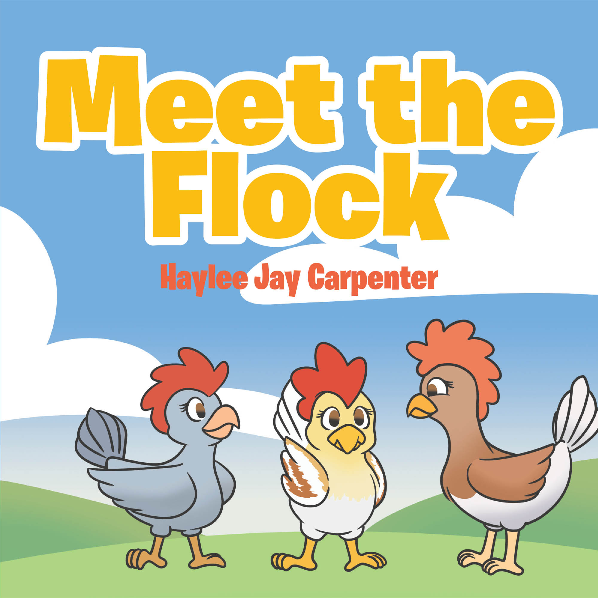 Haylee Jay Carpenter’s Newly Released "Meet the Flock" is Charming Children’s Book Celebrating the Joy of Farm Life and Beloved Pet Chickens