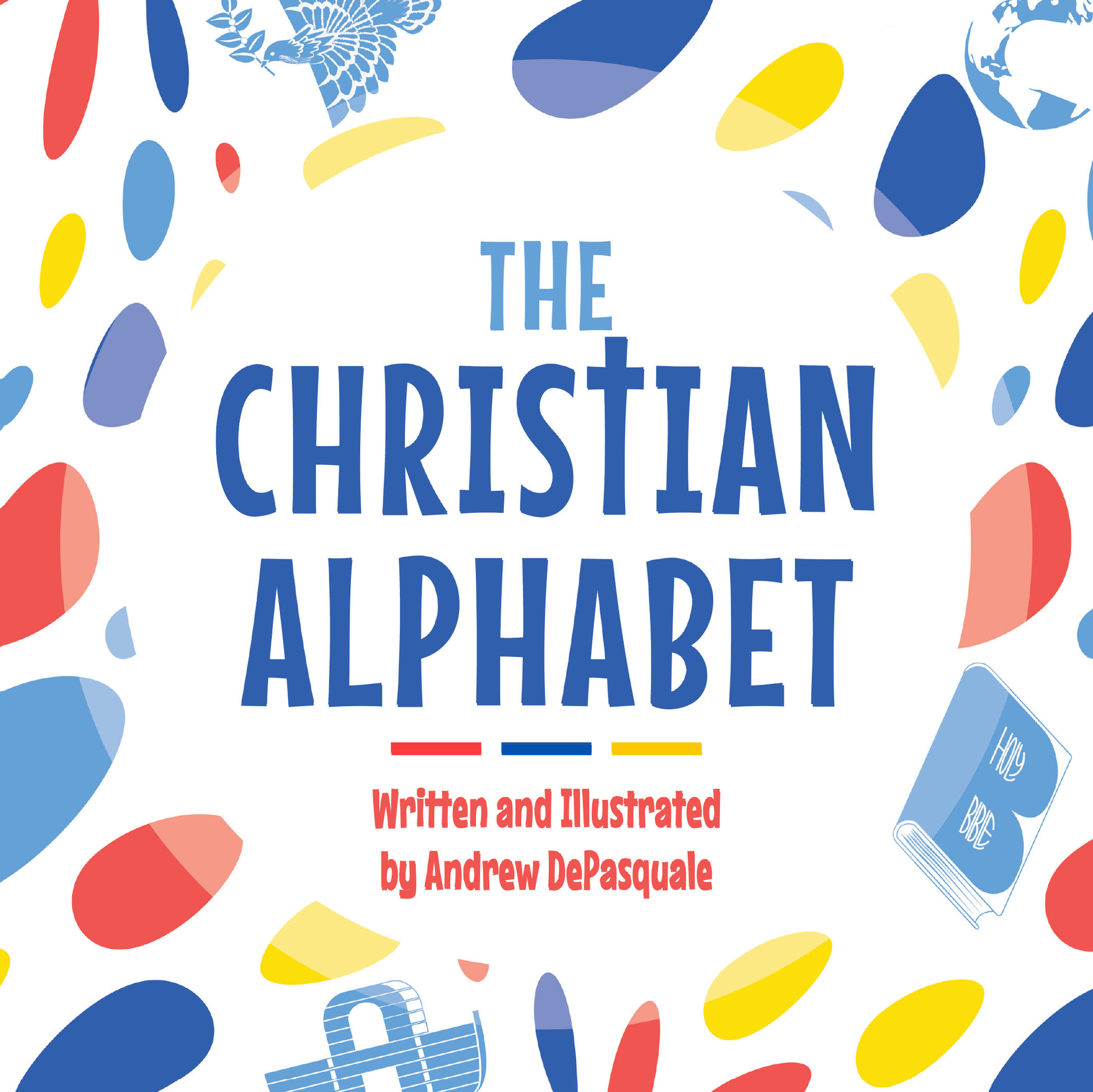 Andrew DePasquale’s Newly Released “The Christian Alphabet” is a Creative and Engaging Tool for Teaching Faith Through Art