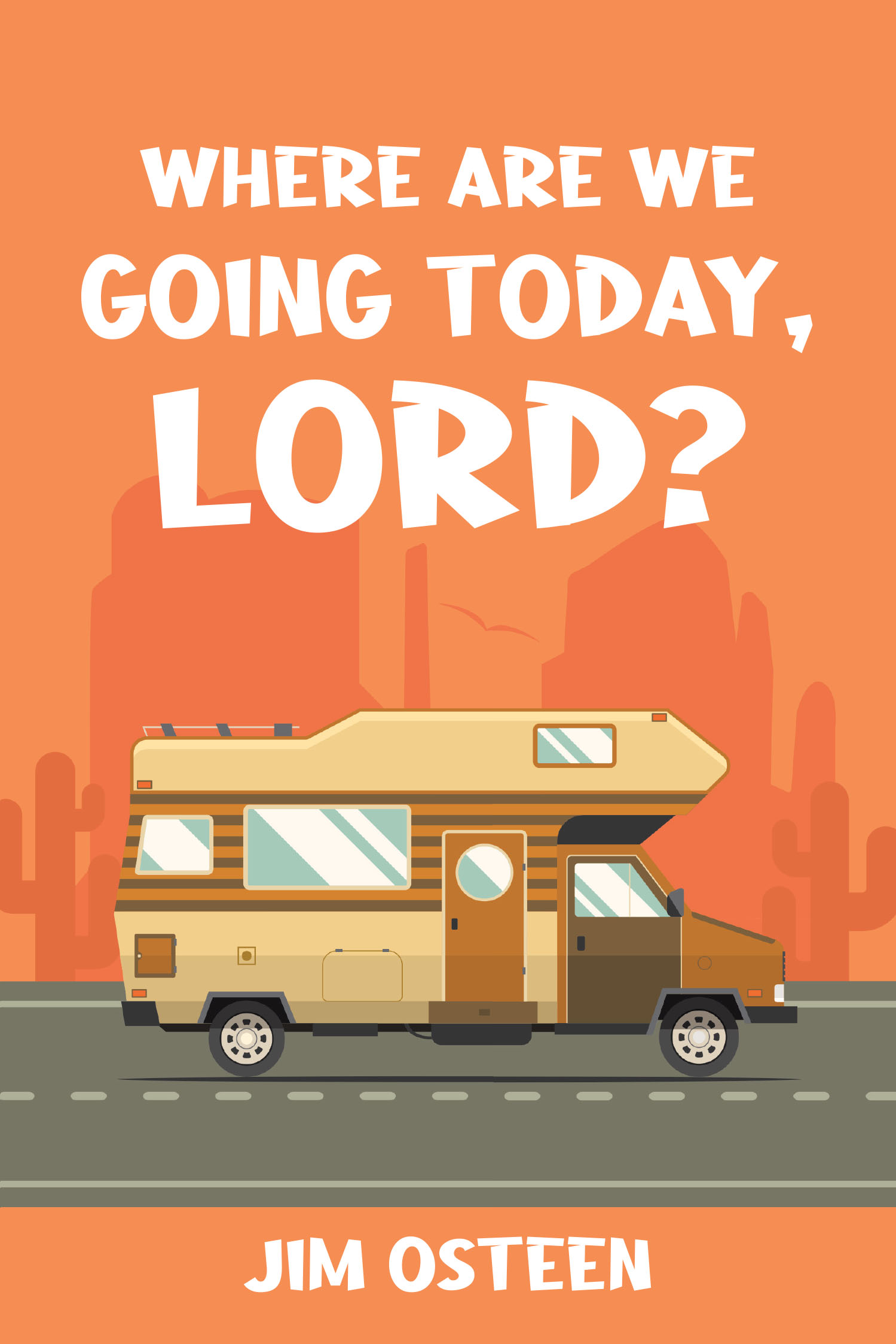 Jim Osteen’s Newly Released "Where Are We Going Today, Lord?" is an Inspiring Testament to Faith and Divine Guidance