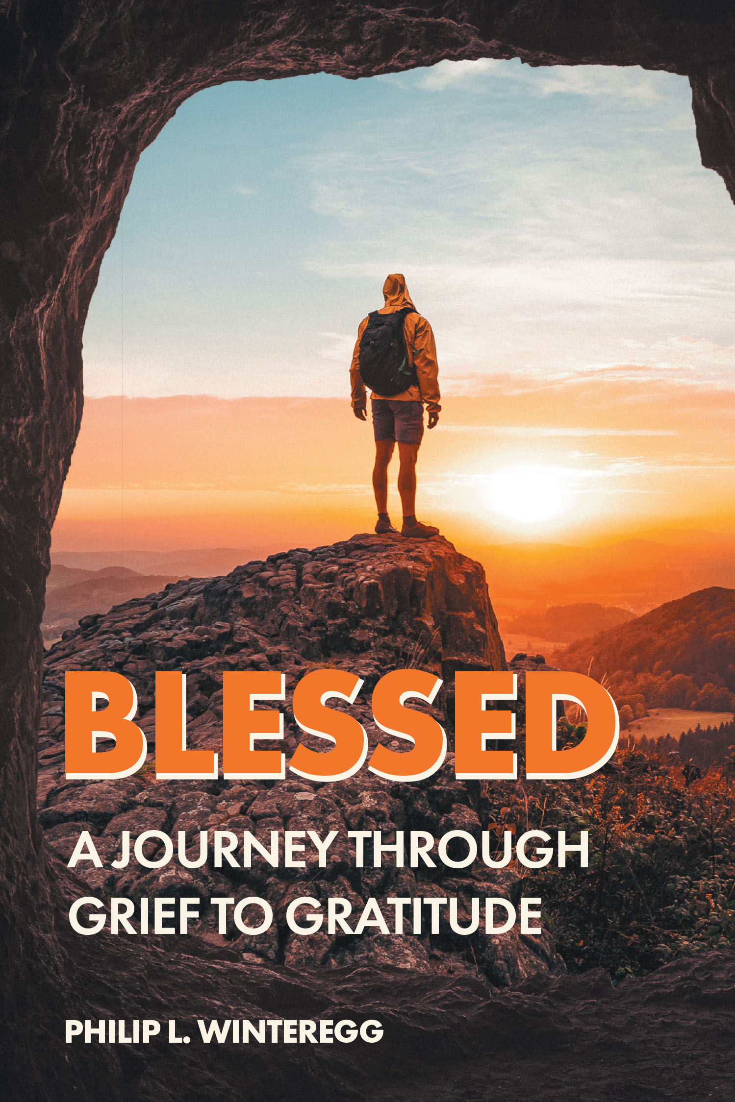 Philip L. Winteregg’s Newly Released “Blessed: A Journey Through Grief To Gratitude” is a Heartfelt and Inspiring Testimony of Faith and Healing
