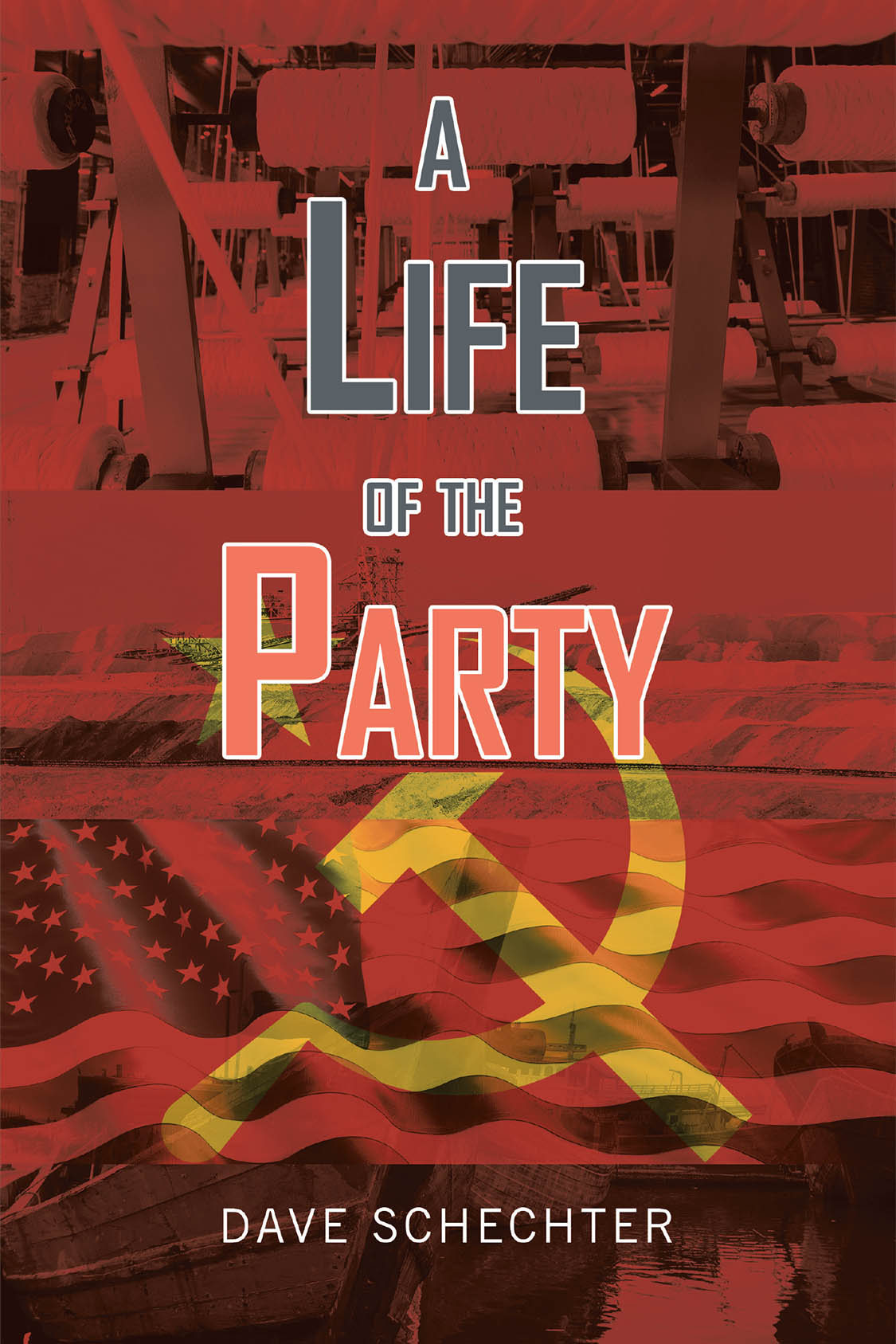 Dave Schechter’s Debut Book, "A Life of the Party," Takes Readers Into the Life of His Communist Great-Aunt and Her Struggles on Behalf of Working Men and Women