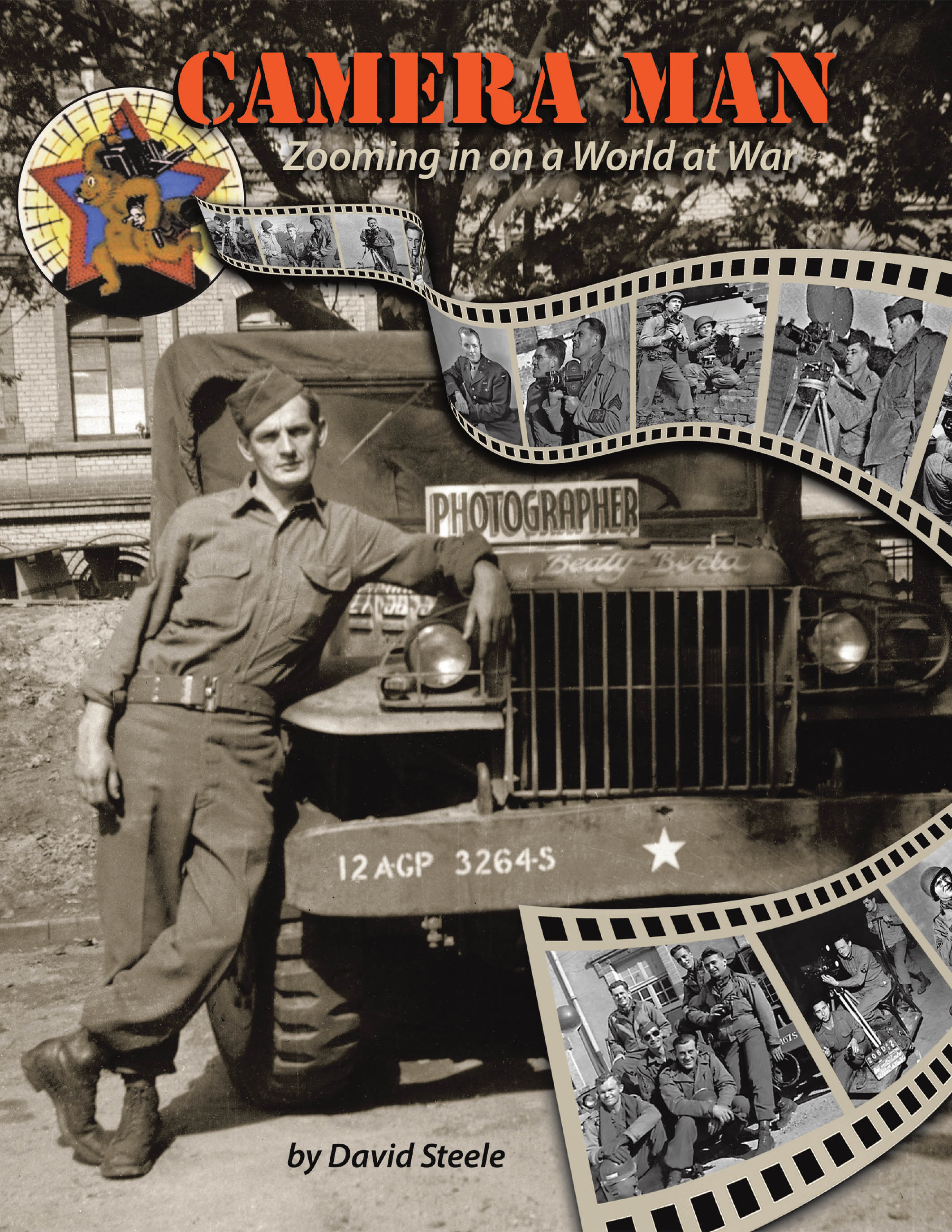 David Steele’s New Book, "Camera Man: Zooming in on a World at War," is a Fascinating True Story That Centers Around a Signal Corps Photography Unit During WWII