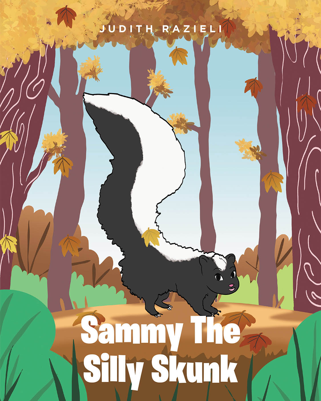 Judith Razieli’s New Book, "Sammy the Silly Skunk," is a Riveting Story That Centers Around a Fearful Skunk Who is Forced to Acknowledge and Face His Fears