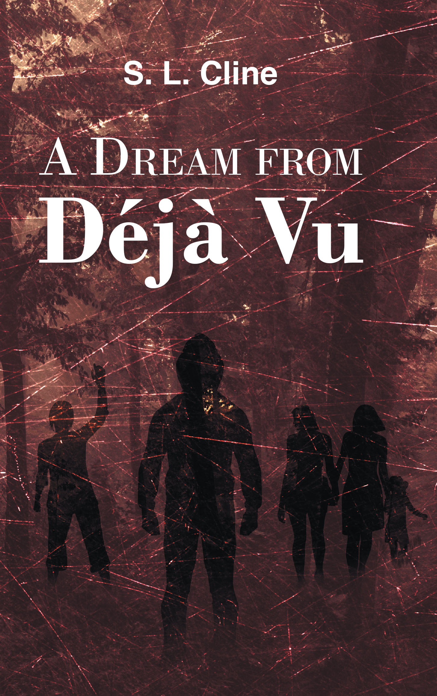 Author S.L. Cline’s New Book, "A Dream from Deja Vu," is a Compelling Novel That Centers Around a Family Who Find Themselves Trapped in a Vicious Cycle of Revenge