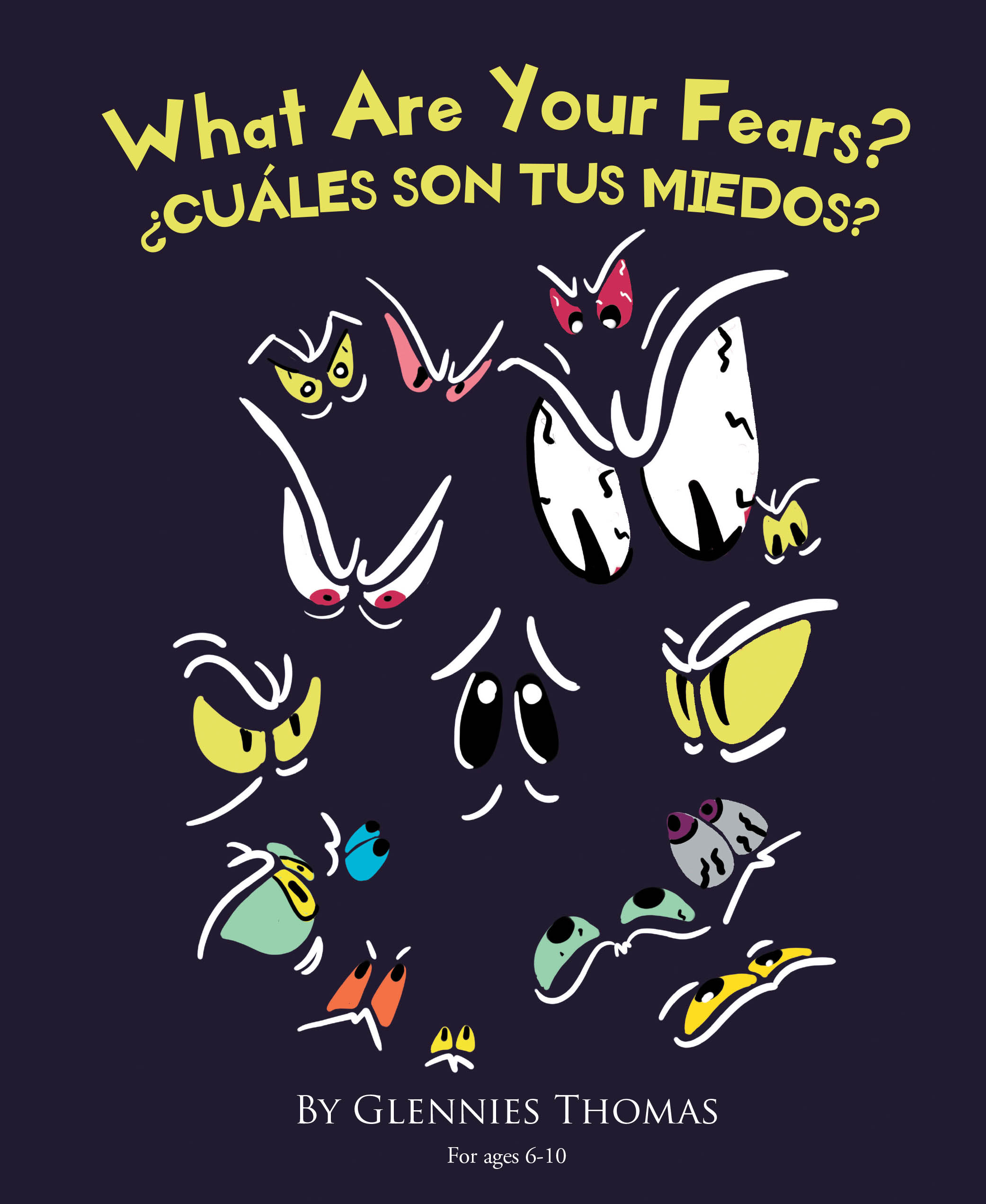 Author Glennies Thomas’s New Book, “What Are Your Fears? ¿Cuáles Son Tus Miedos?” is a Charming Tale That Offers Solutions to Common Fears That Many People Often Have