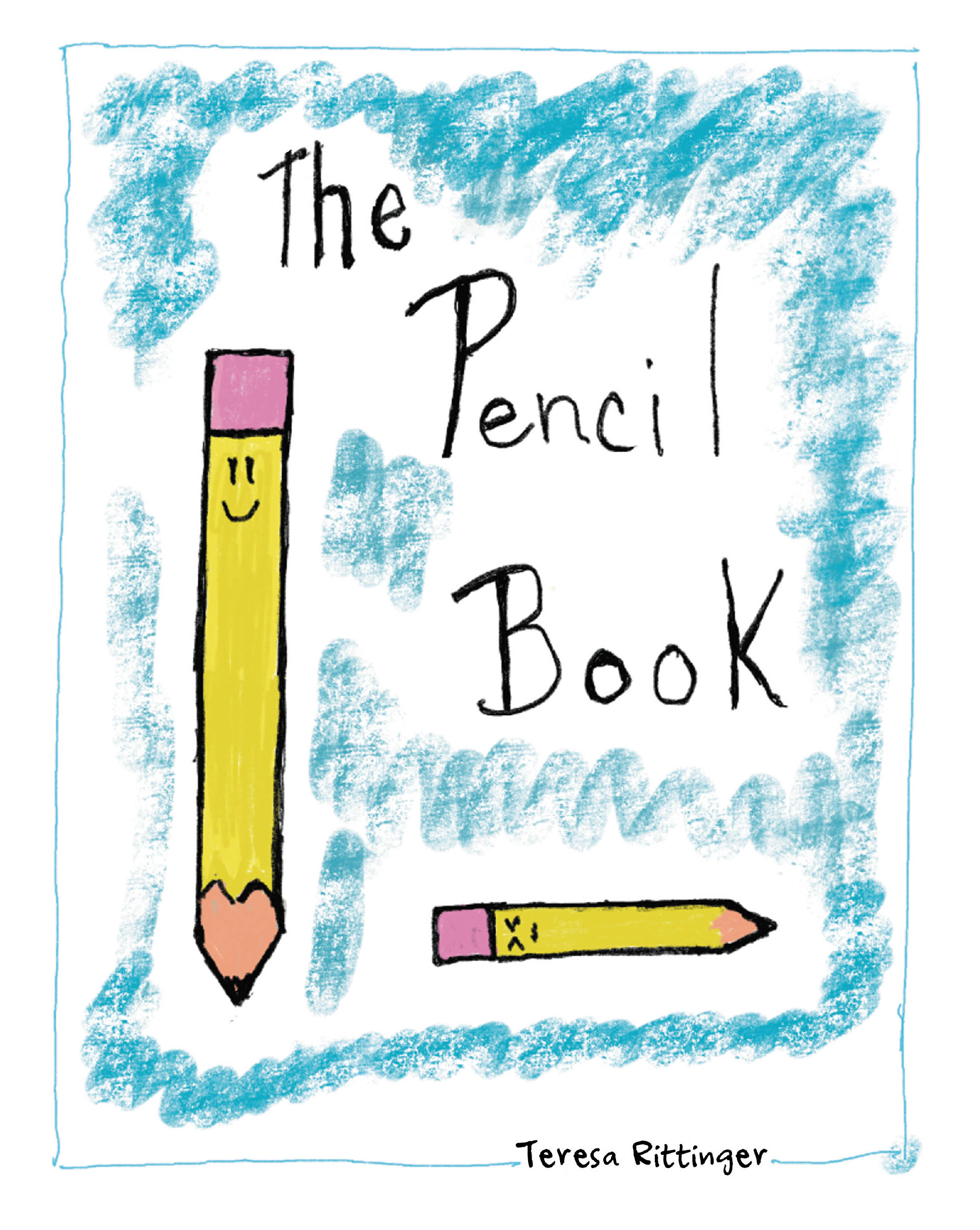 Author Teresa Rittinger’s New Book, "The Pencil Book," is a Charming Story About a Pencil with One Small Request to Help Him Access His Limitless Possibilities to Create