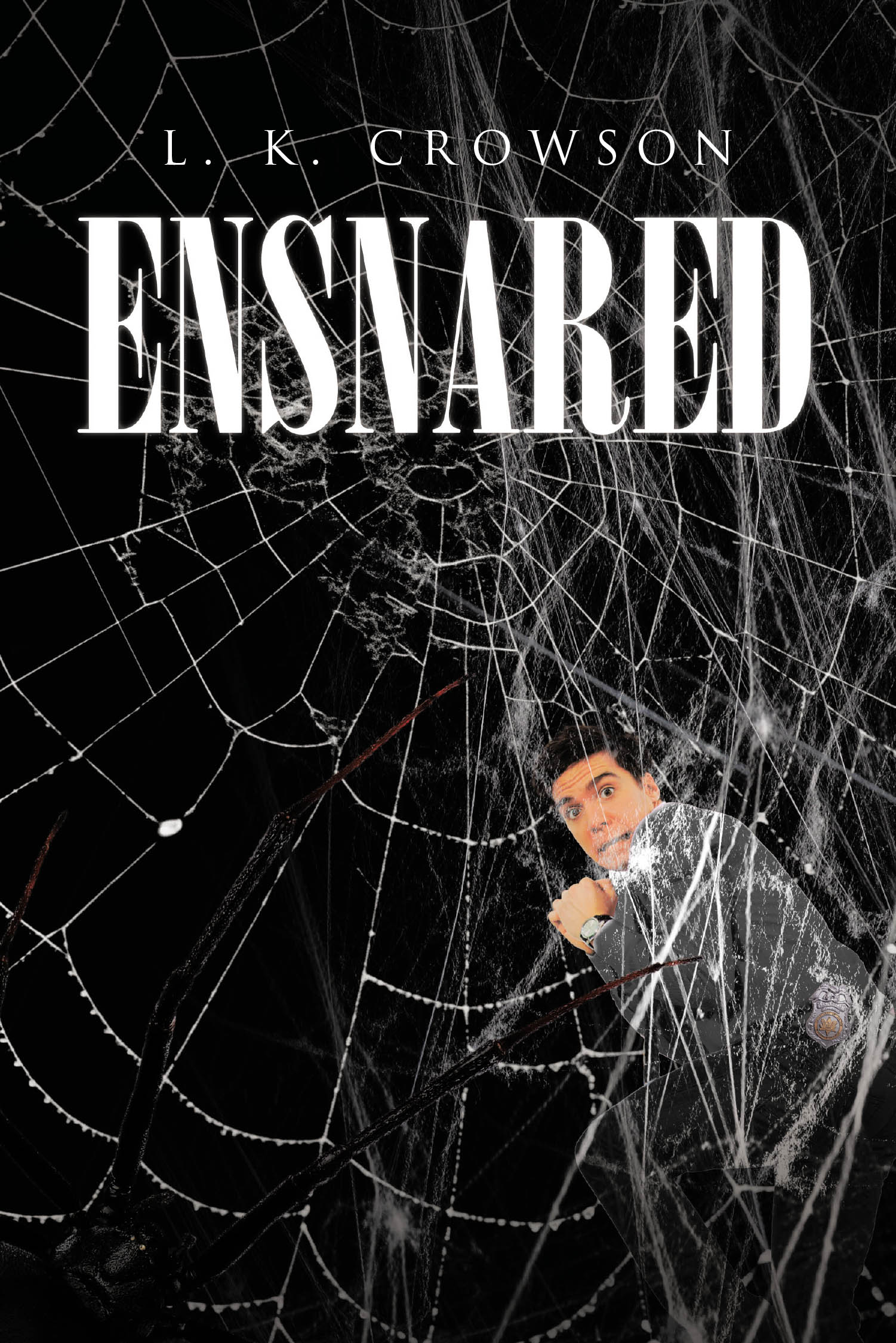 Author L. K. Crowson’s New Book, "Ensnared," is a Compelling Novel That Follows the Investigation Into the Mysterious Killings of Single Male Officers of the Law