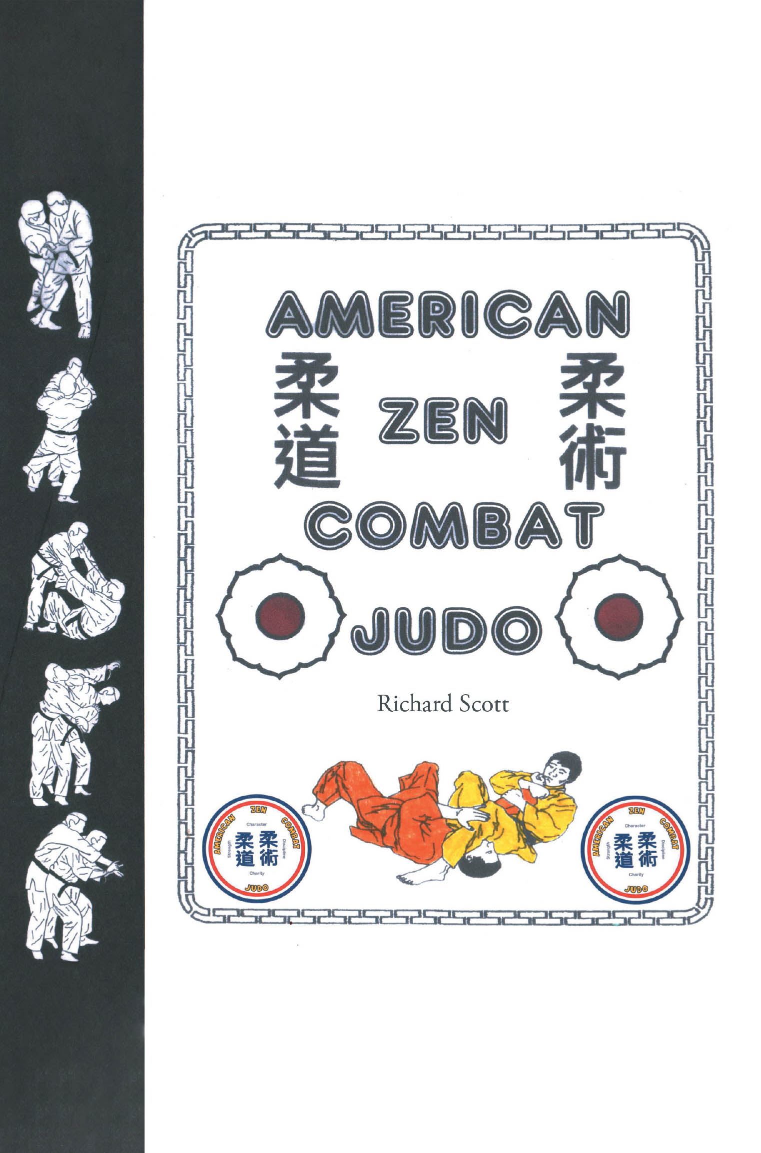 Author Richard Scott’s New Book, "American Zen Combat Judo," is a Comprehensive Guide to Understanding the Art and Principles of One of the World’s Most Popular Sports