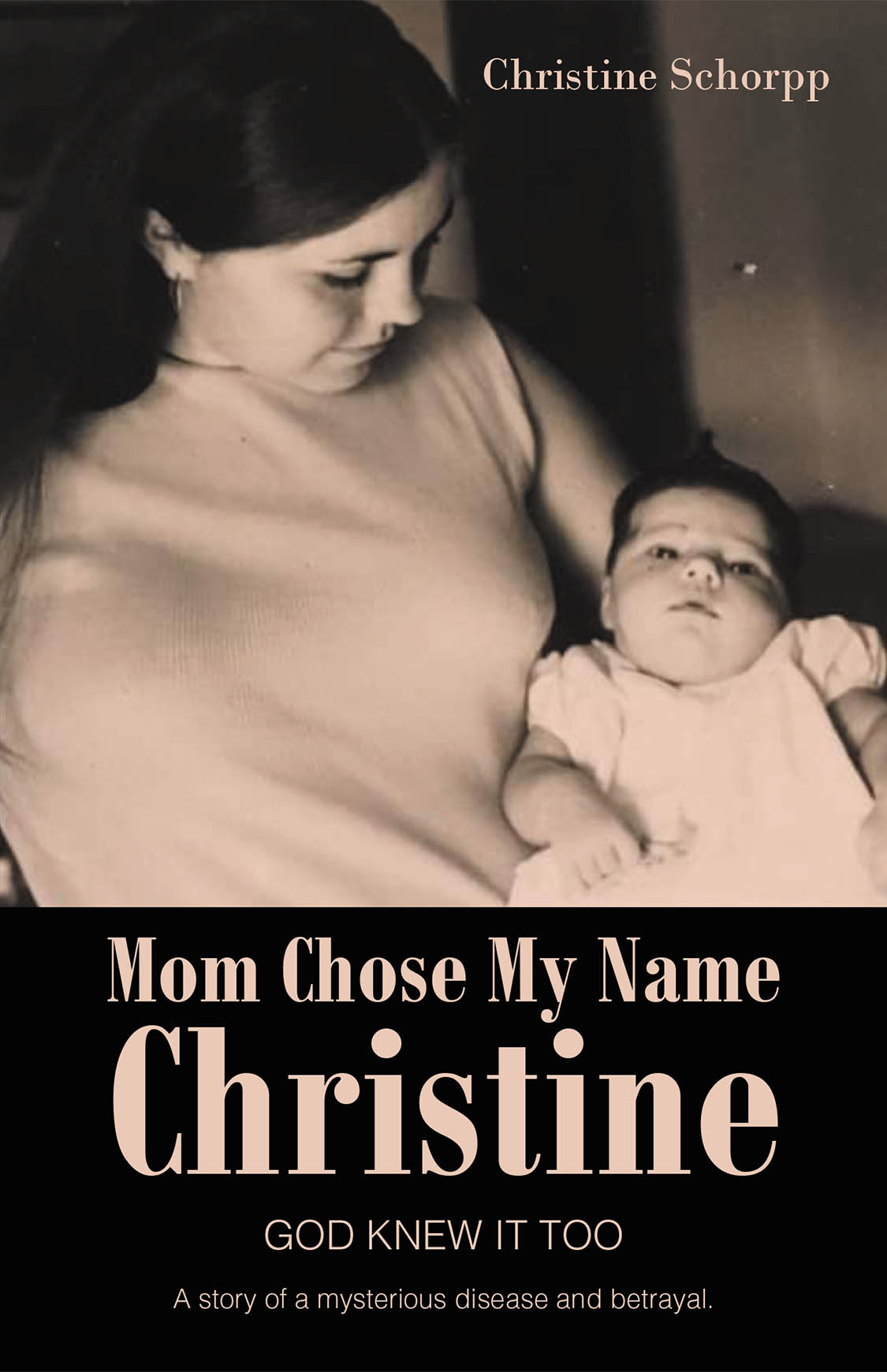 Christine Schorpp’s Newly Released "Mom Chose My Name Christine" is a Deeply Personal Memoir Exploring the Intersection of Faith and Resilience in the Face of Tragedy