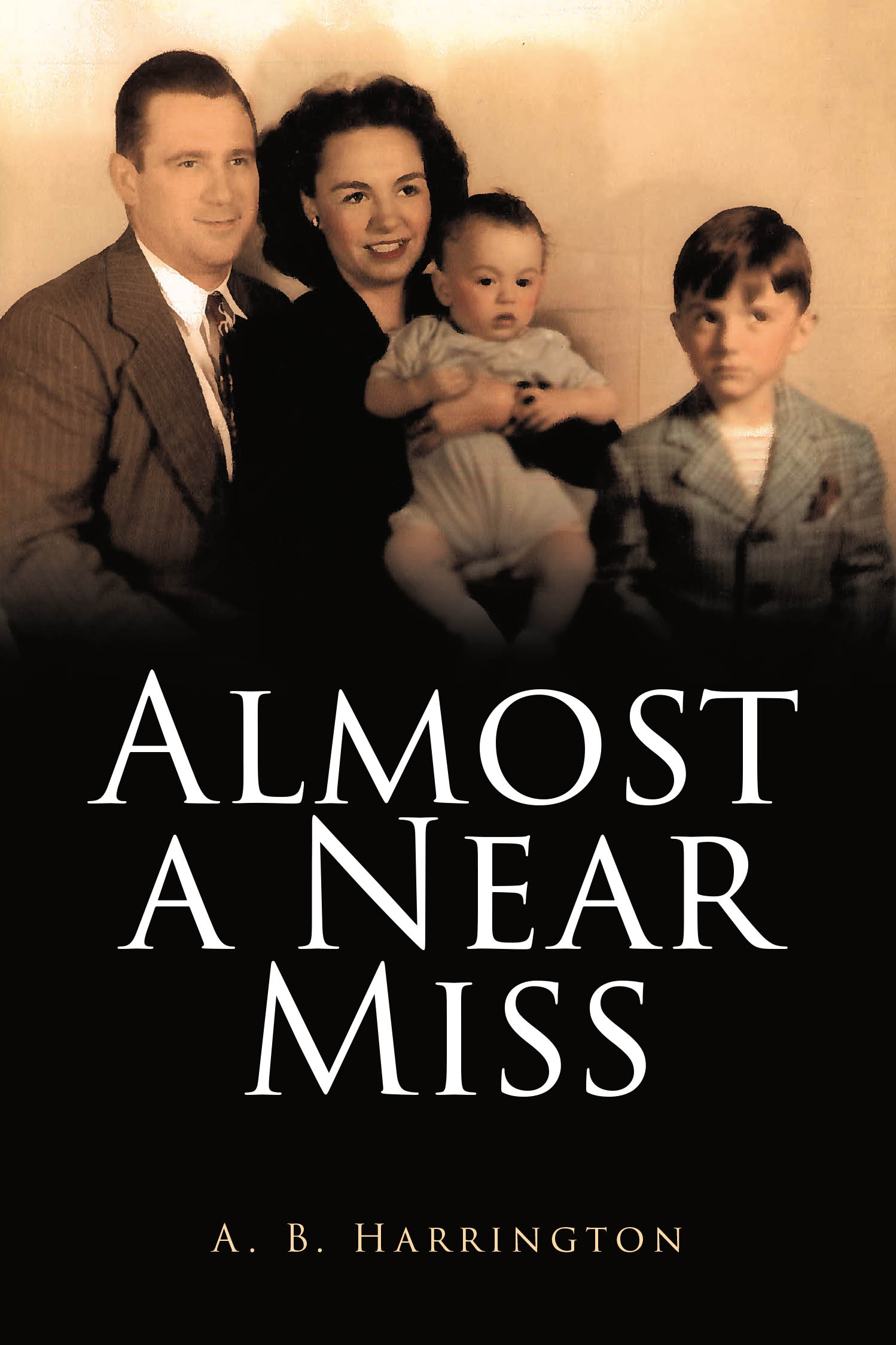 A. B. Harrington’s Newly Released “Almost a Near Miss” is a Personal Memoir of Redemption and Divine Intervention