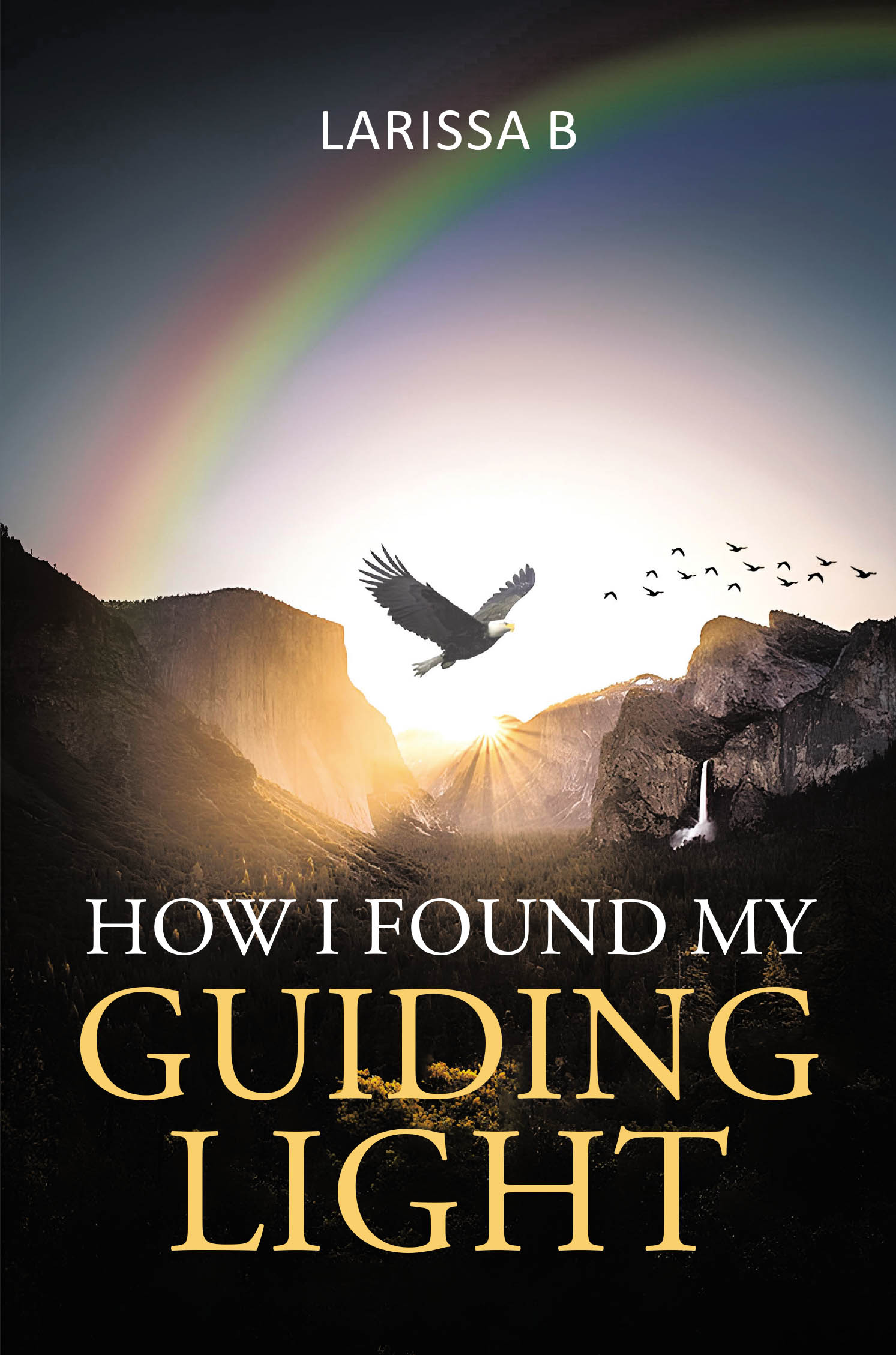 Larissa B’s Newly Released "How I Found My Guiding Light" Shares a Heartfelt Journey of Faith, Self-Discovery, and Redemption