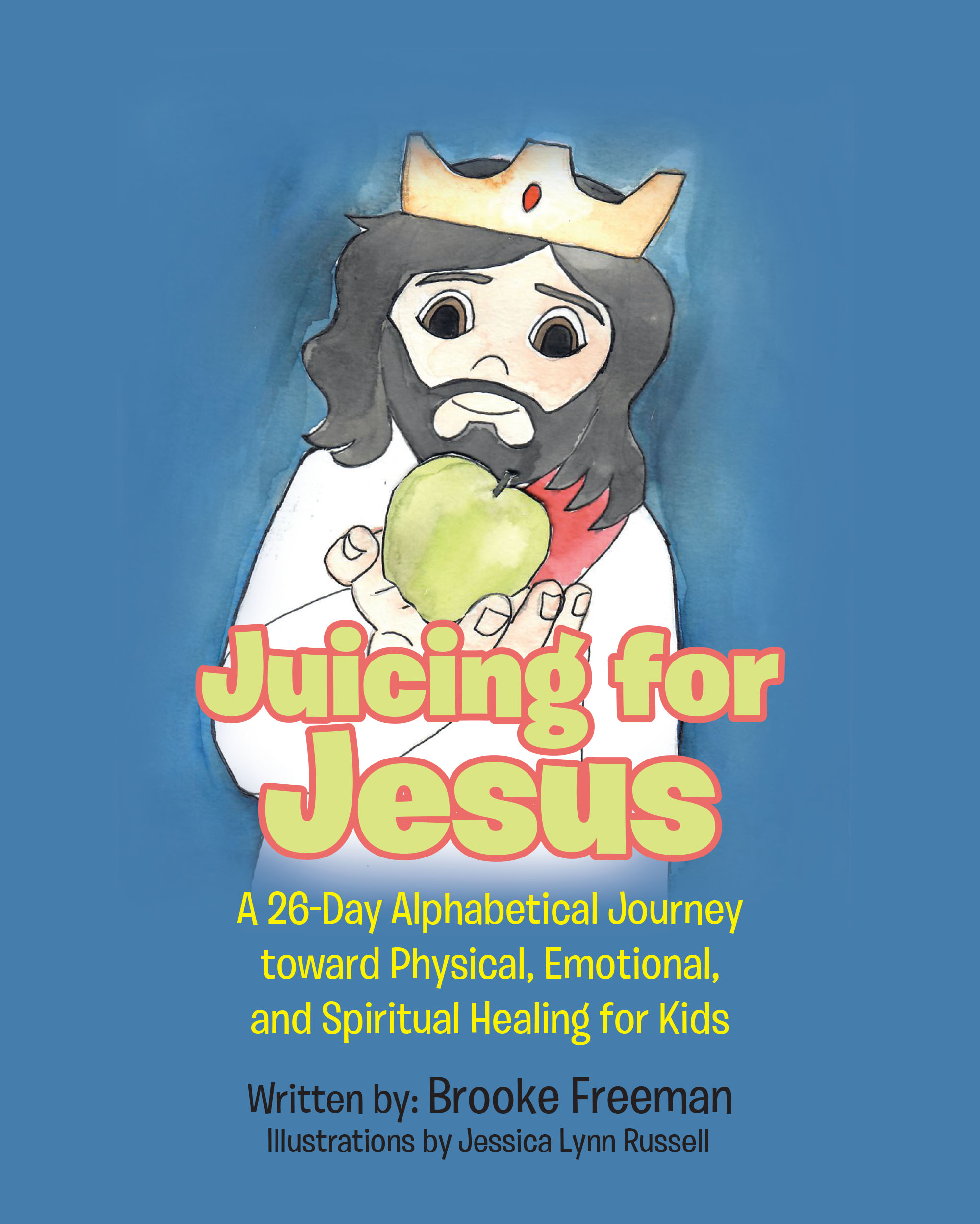 Brooke Freeman’s Newly Released "Juicing for Jesus" is an Inspiring Devotional That Connects Faith and Nutrition for a Healthier Body, Mind, and Spirit