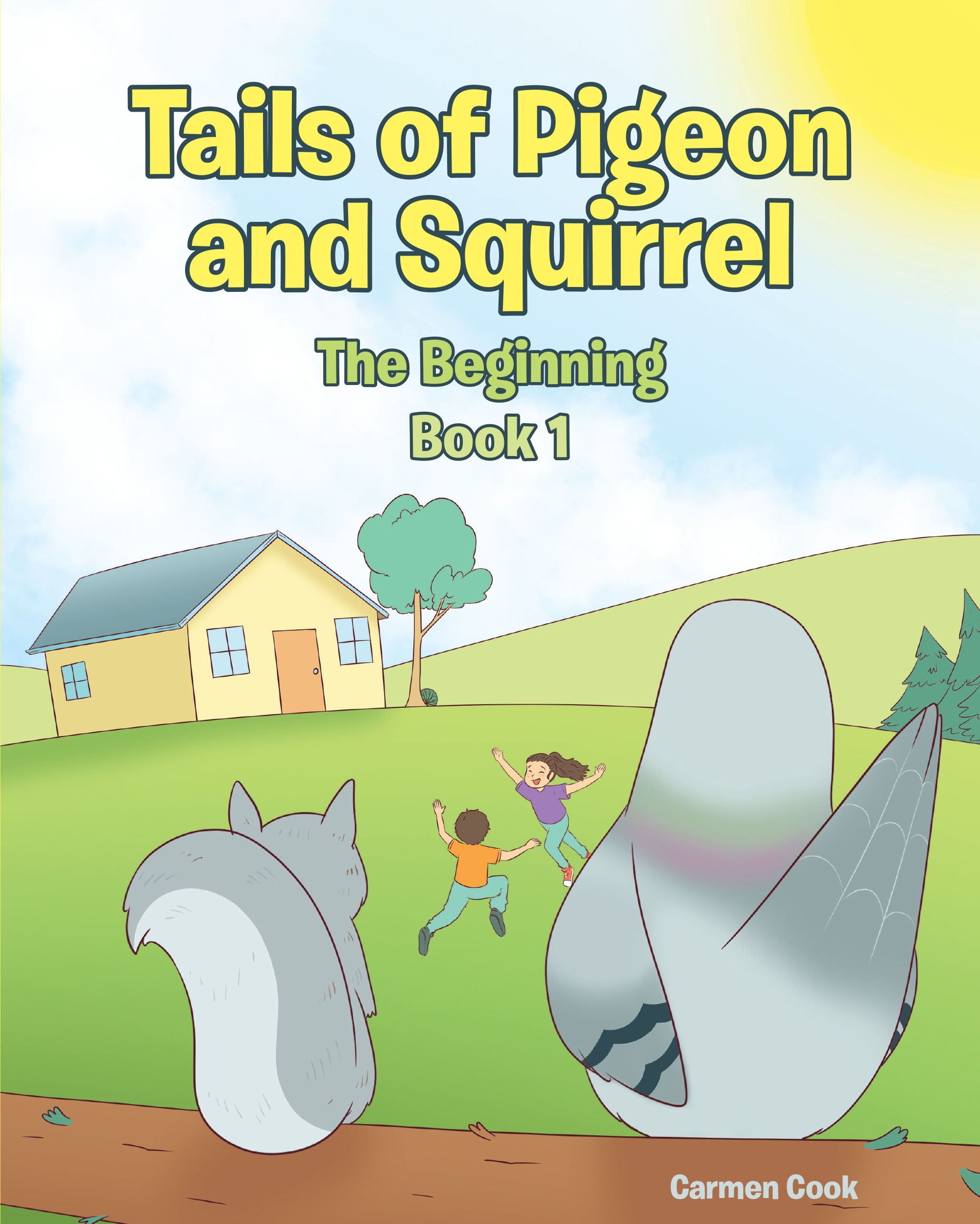 Carmen Cook’s Newly Released "Tails of Pigeon and Squirrel: The Beginning" is a Delightful Children’s Tale of Unlikely Friendship and Adventure