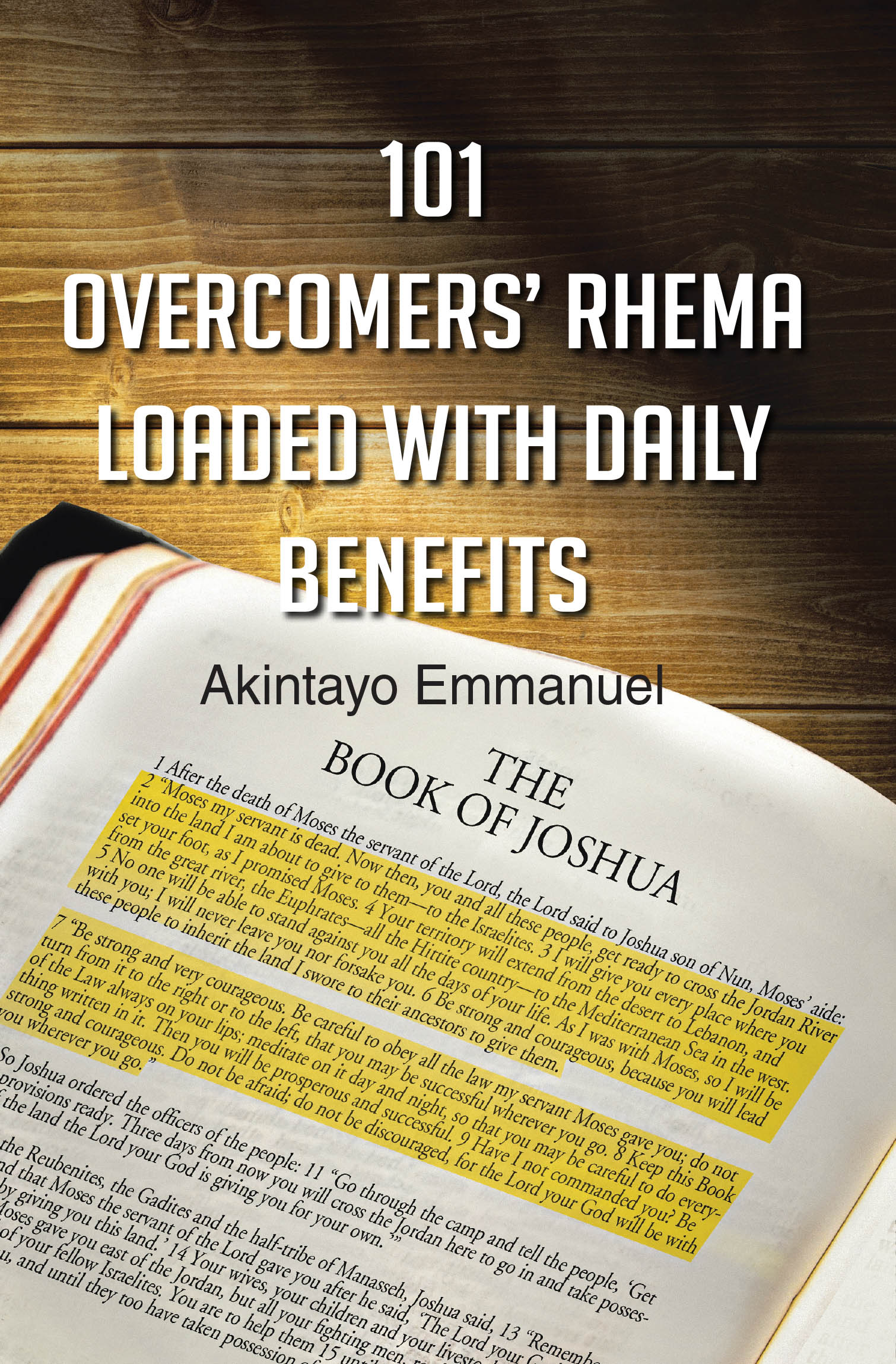 Akintayo Emmanuel’s Newly Released "101 Overcomers’ Rhema Loaded with Daily Benefits" is a Compendium of God’s Wisdom Designed to Empower Believers to be Like Jesus