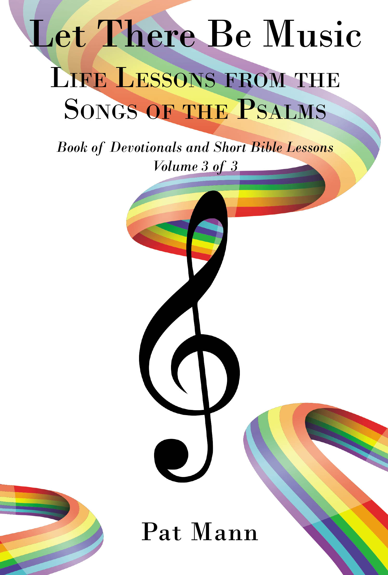 Pat Mann’s Newly Released "Let There Be Music" is an Inspiring Devotional Exploring Life Lessons from the Psalms