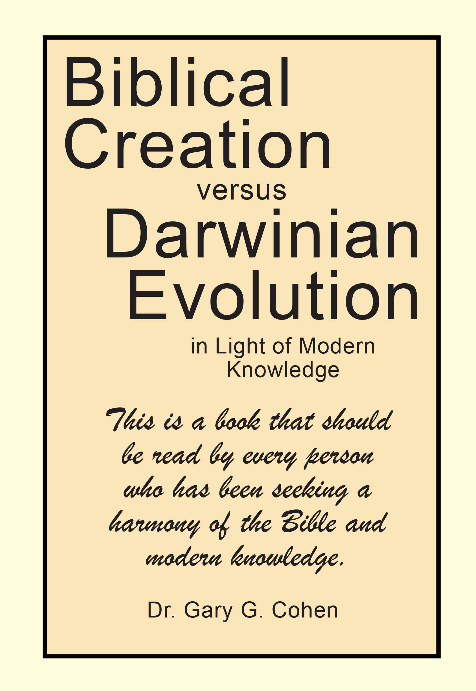 Dr. Gary G. Cohen’s Newly Released "Biblical Creation versus Darwinian Evolution" is an Enlightening Examination of Faith and Science