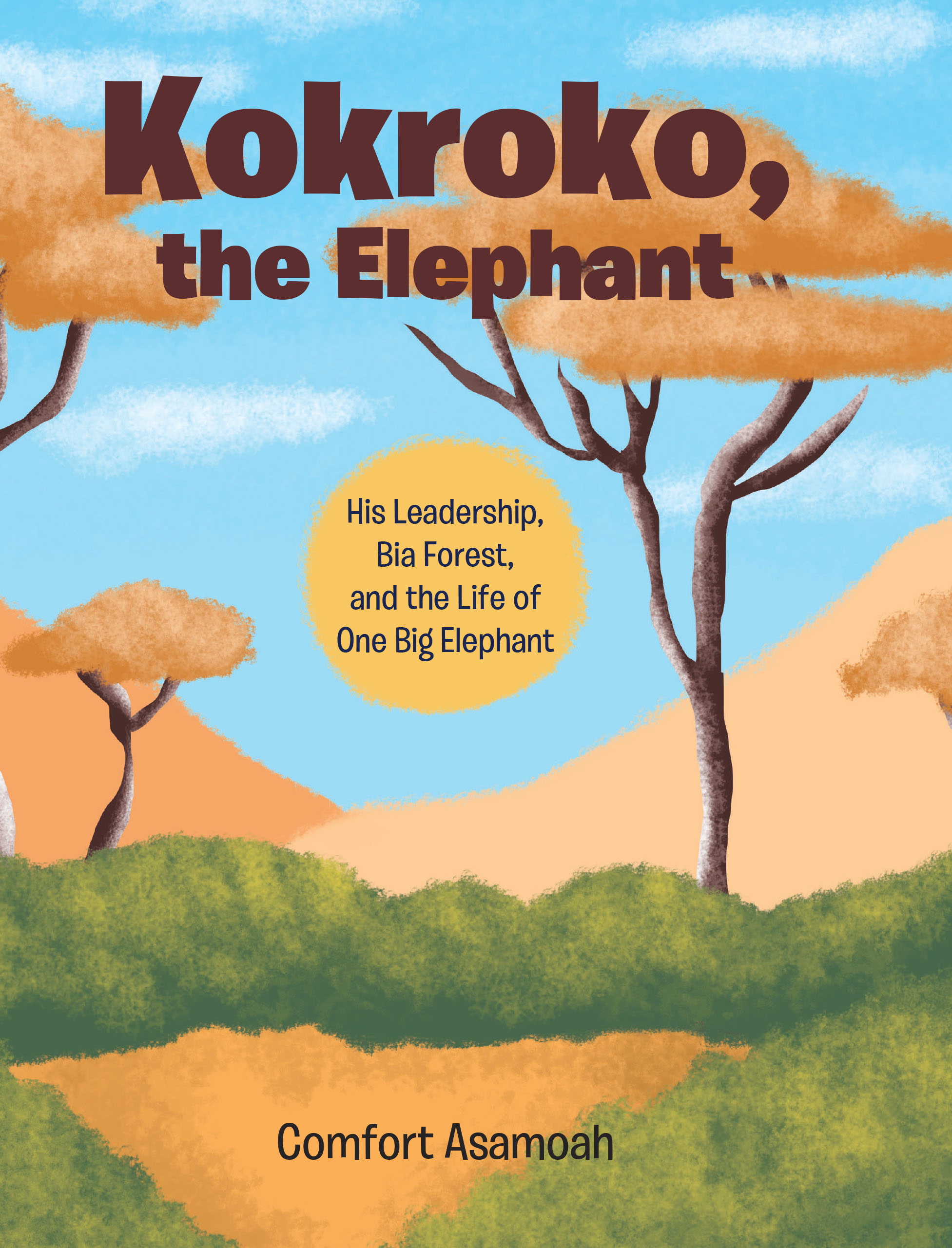 Comfort Asamoah’s Newly Released "Kokroko, the Elephant" is a Vibrant Tale of Nature, Childhood Wonder, and the Majestic Wisdom of an Unforgettable Elephant