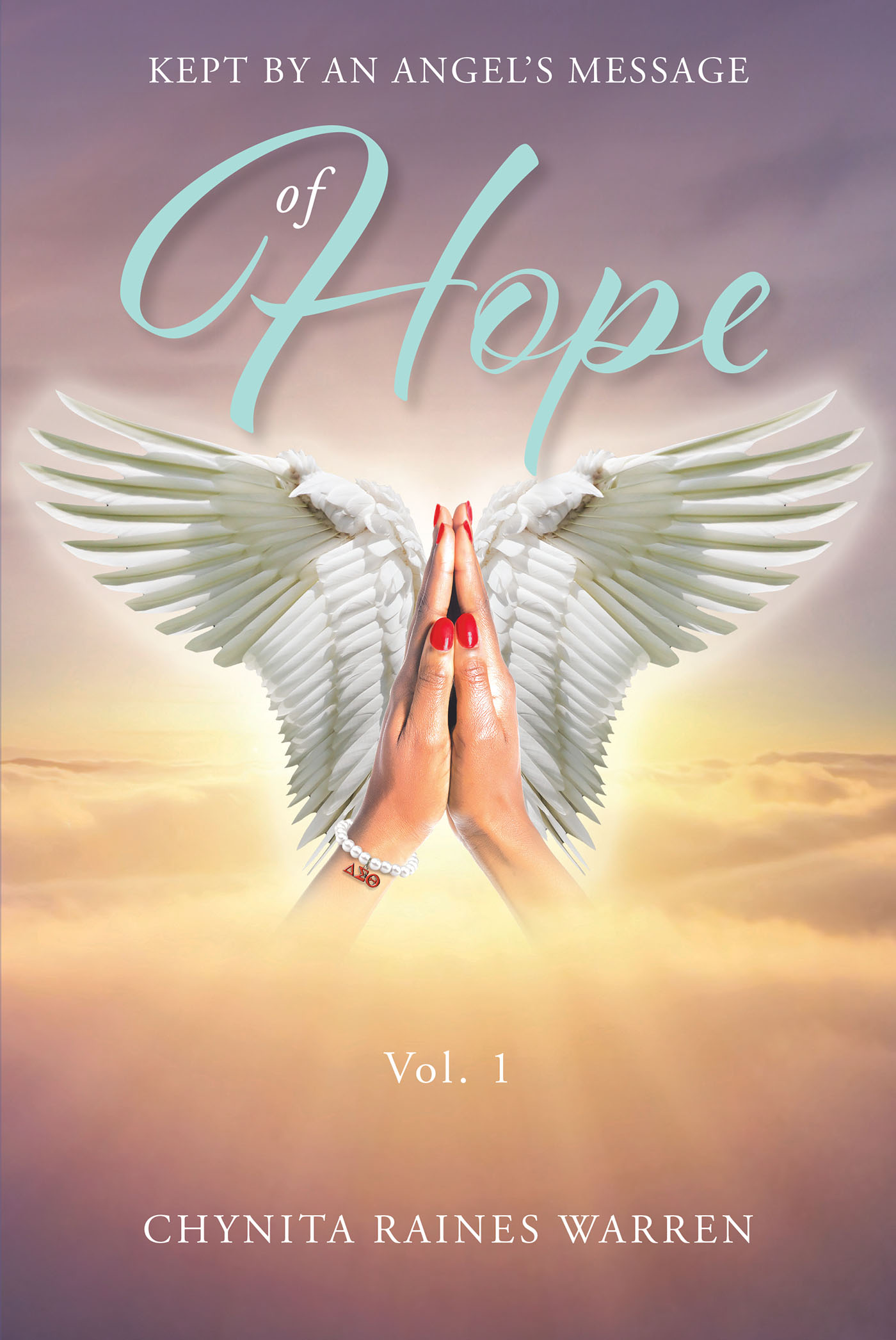Chynita Raines Warren’s Newly Released "Kept by an Angel’s Message of Hope" is a Powerful Story of the Power of the Spoken Word