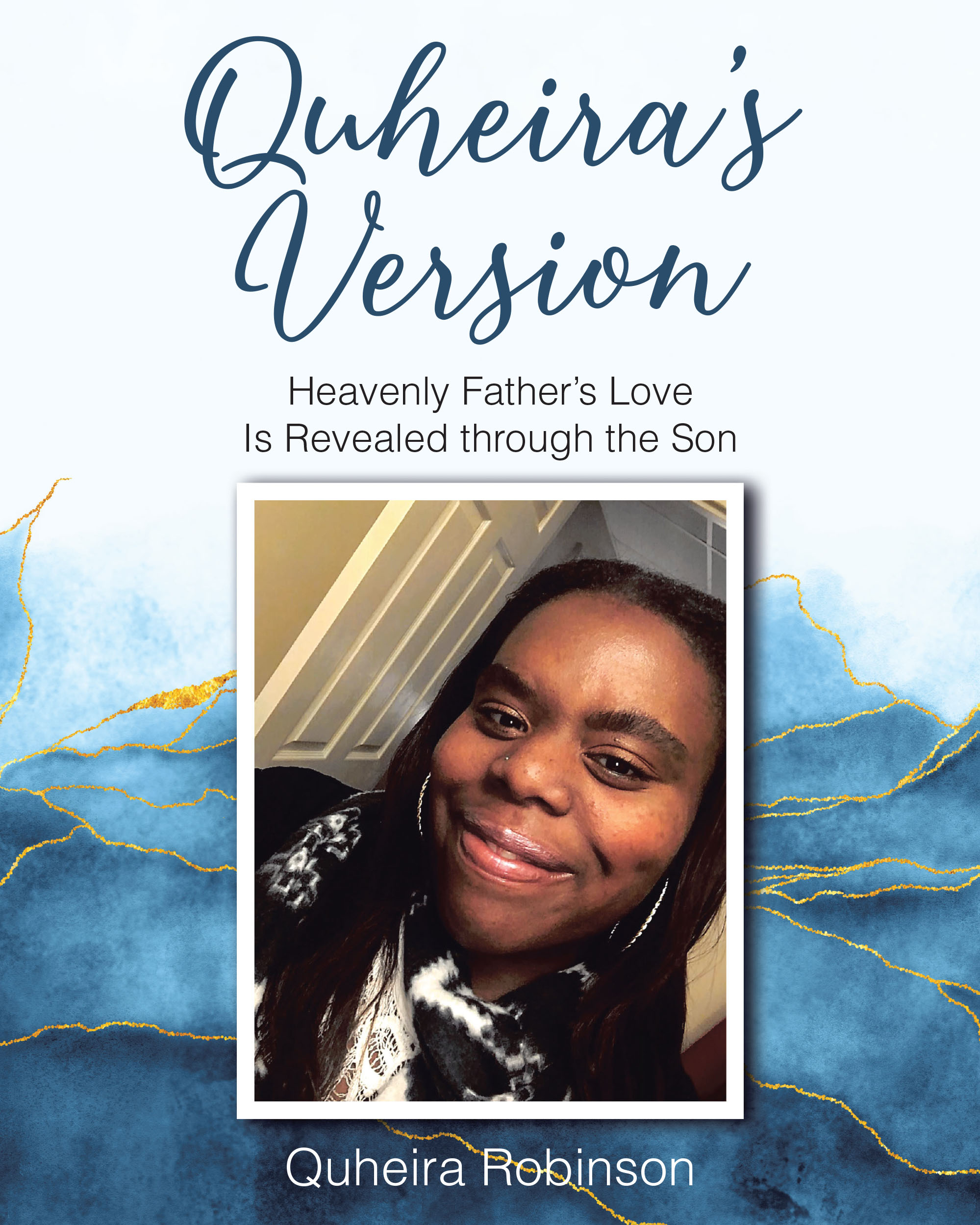 Quheira Robinson’s Newly Released "Quheira’s Version" is a Powerful Spiritual Memoir Revealing God’s Transformative Love and Grace