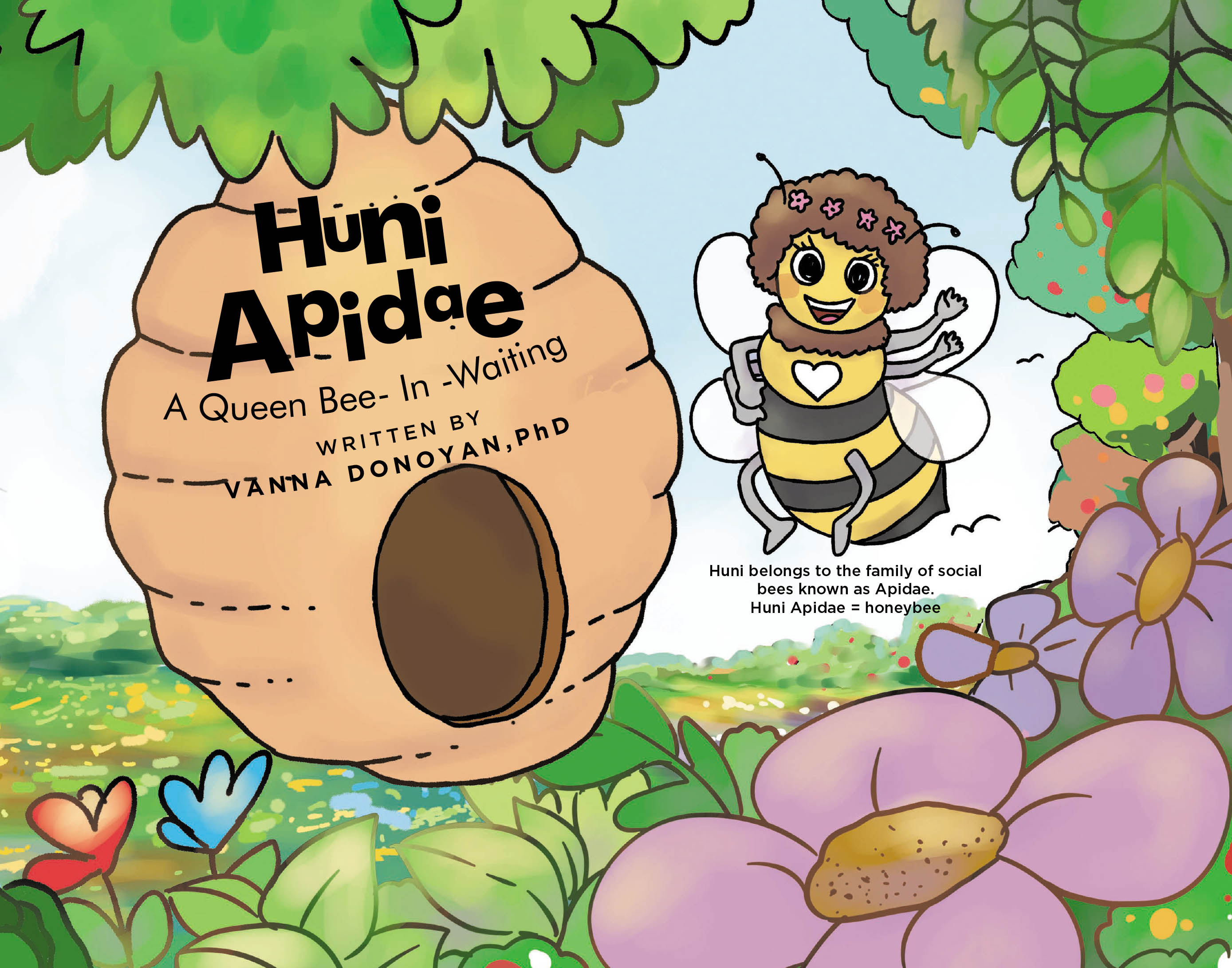 Vanna Donoyan, PhD’s New Book, “Huni Apidae: A Queen Bee-In-Waiting,” Follows a Baby Honeybee as She Learns All About the World of Bees and Her Duty as Future Queen