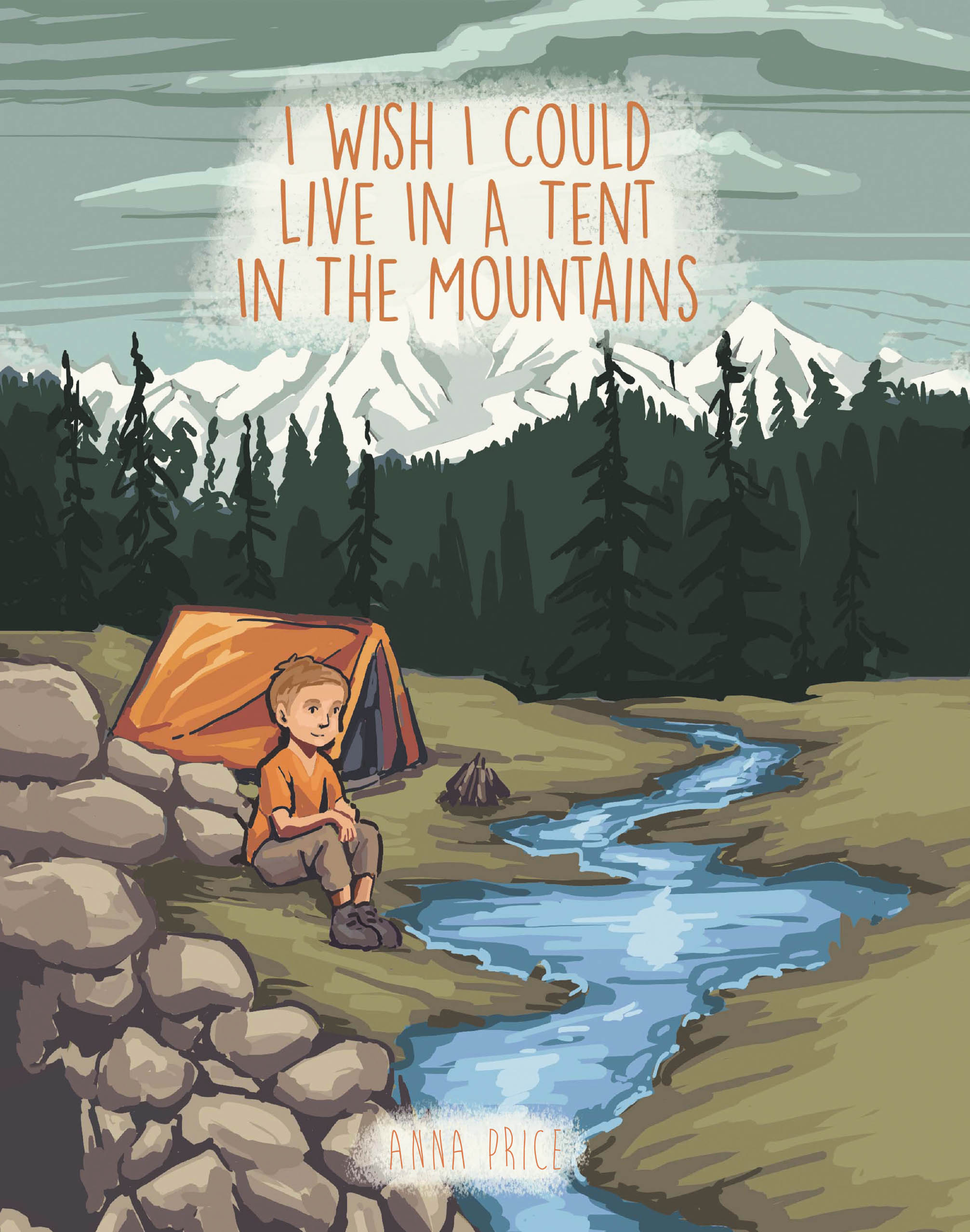 Anna Price’s New Book, "I Wish I Could Live in a Tent in the Mountains," is a Charming Tale That Follows a Young Boy Who Reflects Upon What Living in Nature Would be Like